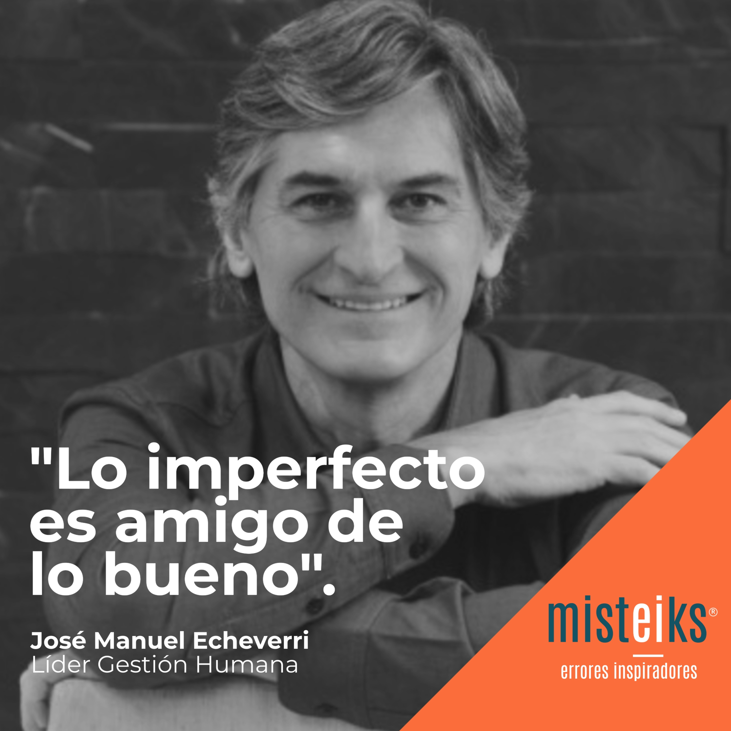 E49-T2 | "Lo imperfecto es amigo de lo bueno" | José Manuel Echeverri episode artwork