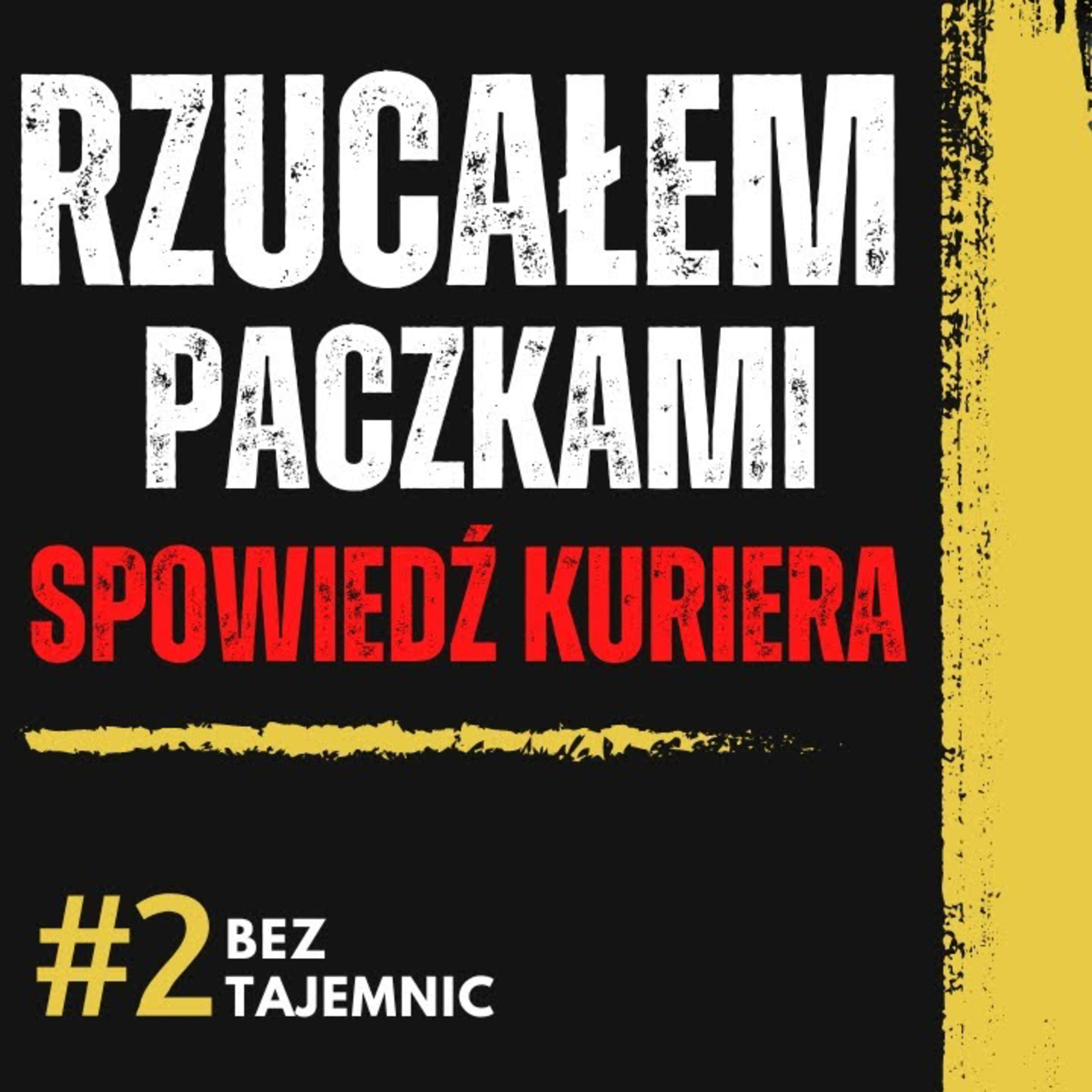 "RZUCAŁEM PACZKAMI, LUDZIE TO CHAMY" - SZCZERE WYZNANIA KURIERA episode artwork