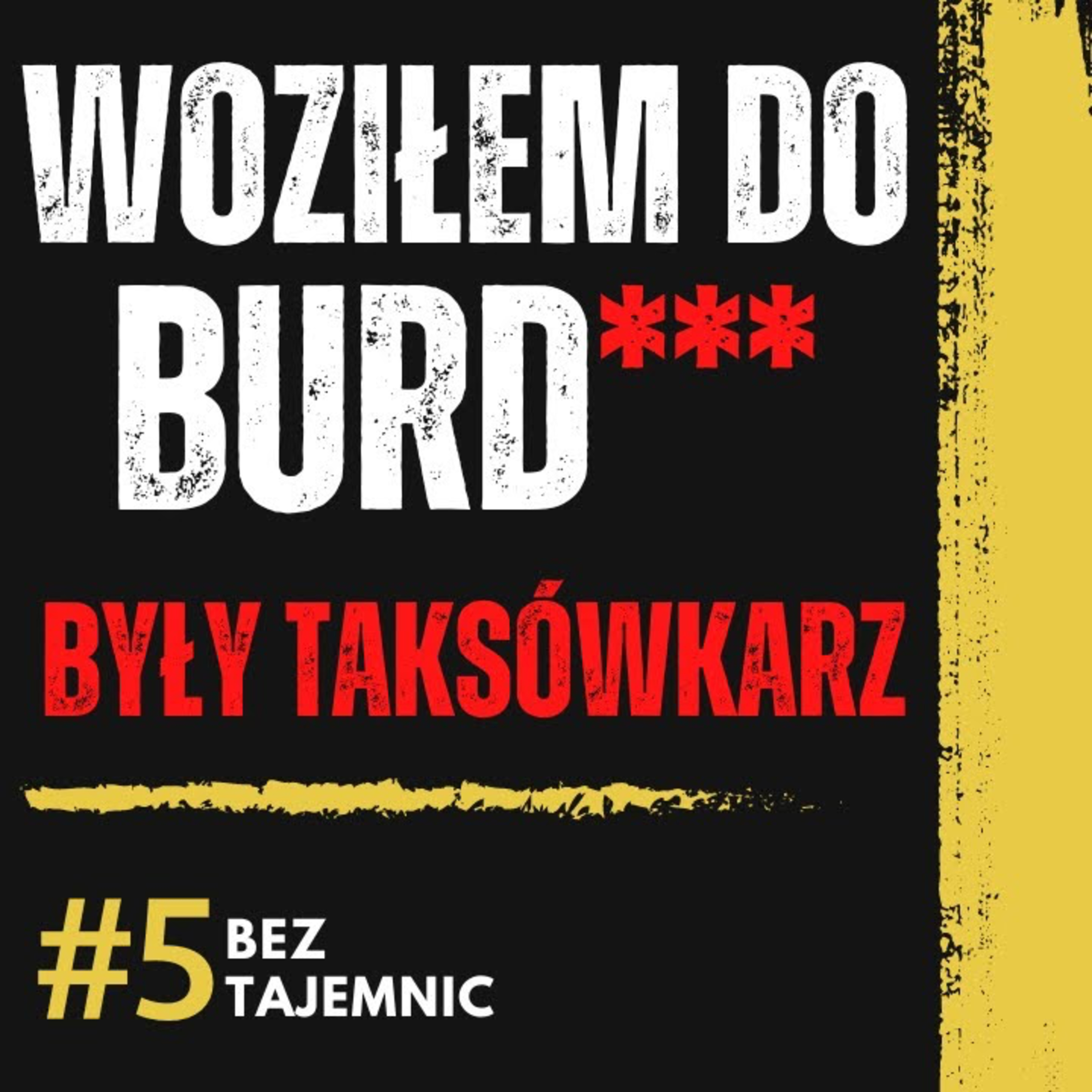 "CZEKAŁEM NA KLIENTÓW POD BURDE*** i ZARABIAŁEM" WYZNANIA BYŁEGO TAKSÓWKARZA episode artwork