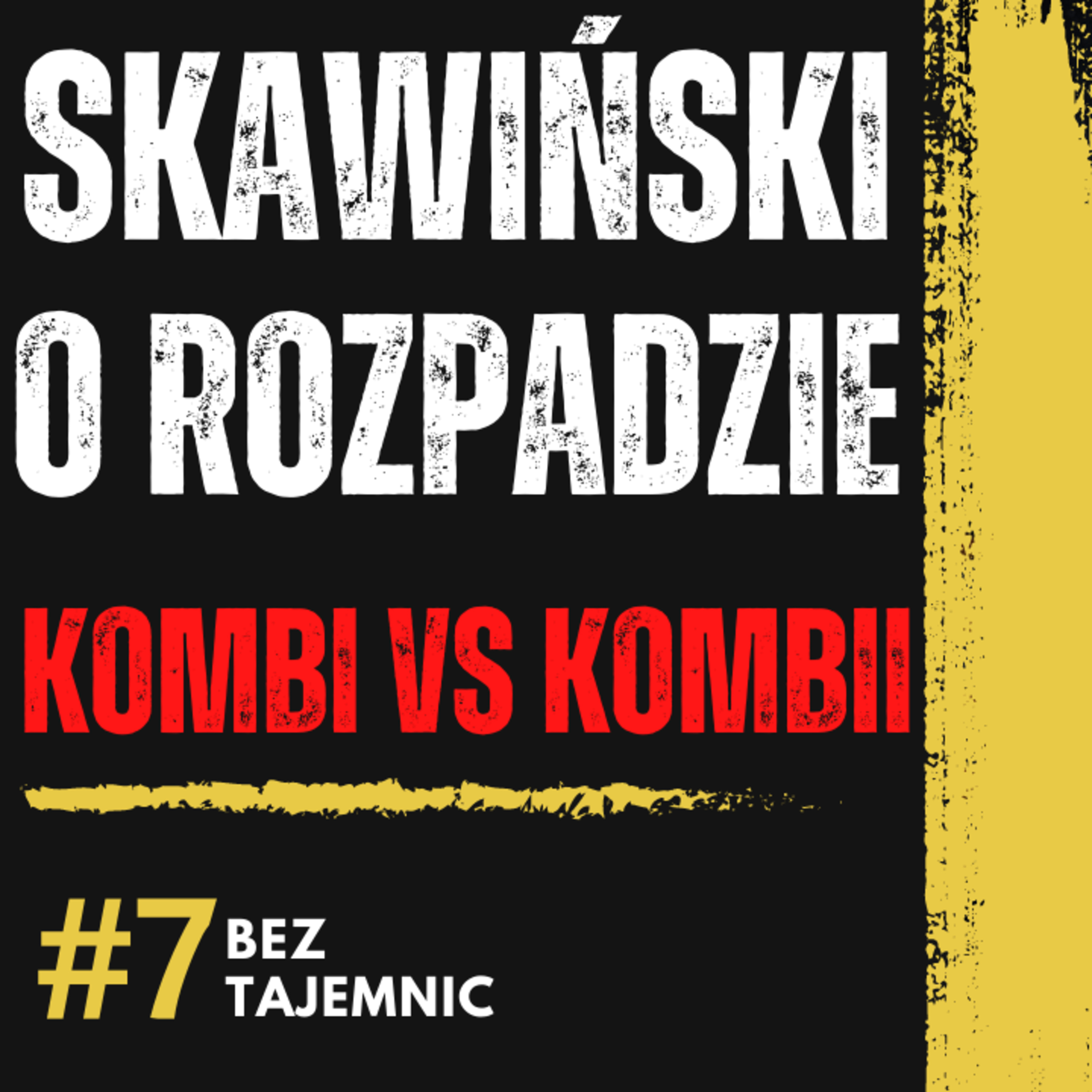 "CHCIAŁBYM SIĘ POGODZIĆ i ZAKOPAĆ TOPÓR" GRZEGORZ SKAWIŃSKI SZCZERZE O ROZPADZIE KOMBI episode artwork