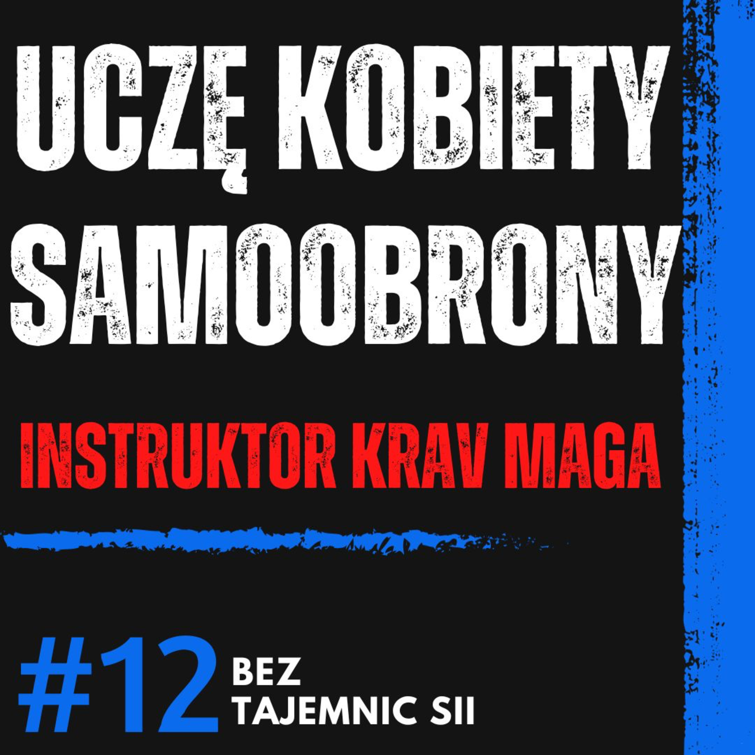 "UCZĘ KOBIETY JAK SIĘ BRONIĆ PRZED NAPADEM" INSTRUKTOR KRAV MAGII O TECHNIKACH SAMOOBRONY episode artwork