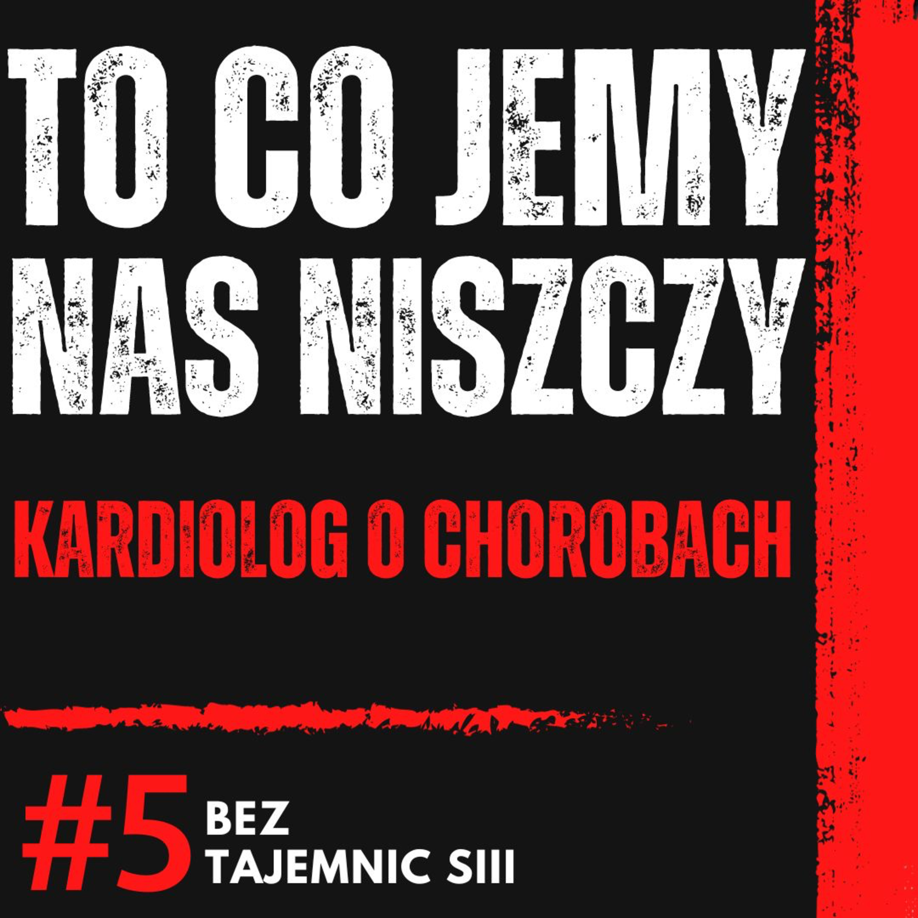 "TO CO JEMY TO TRUCIZNA i DLATEGO TAK CHORUJEMY" - DOKTOR KARDIOLOGII O ZDROWIU POLAKÓW! episode artwork