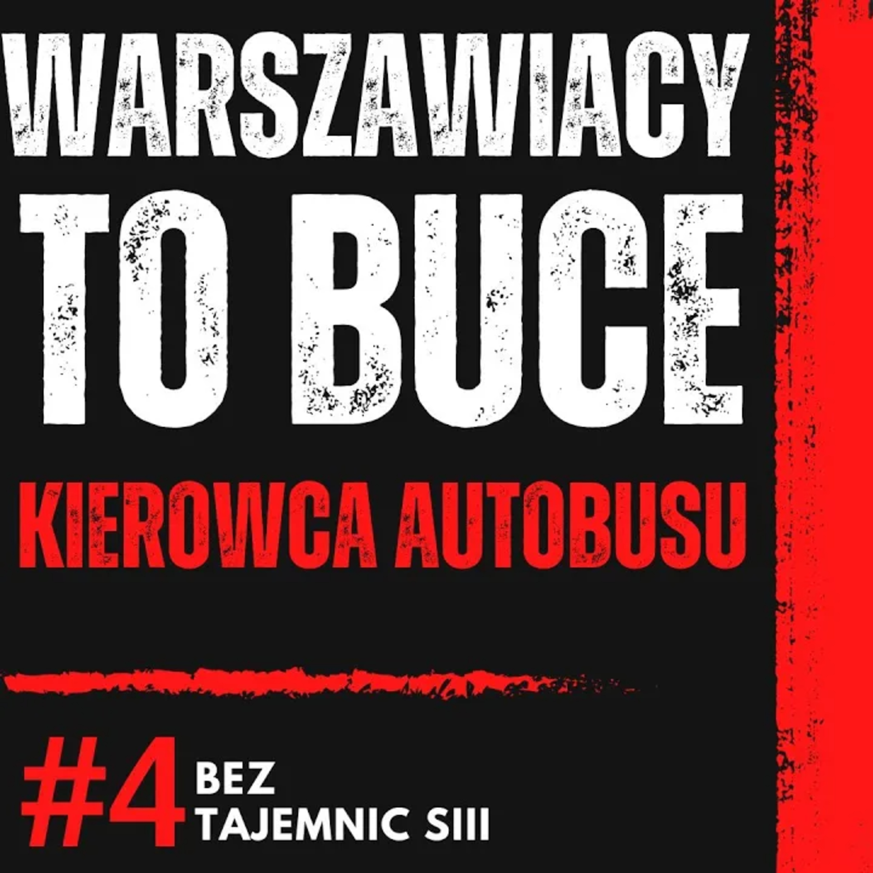 "KIEROWCY W WARSZAWIE TO BUCE, ALE NIE TYLKO TAM" - KIEROWCA AUTOBUSU O TYM JAK SIĘ JEŹDZI episode artwork