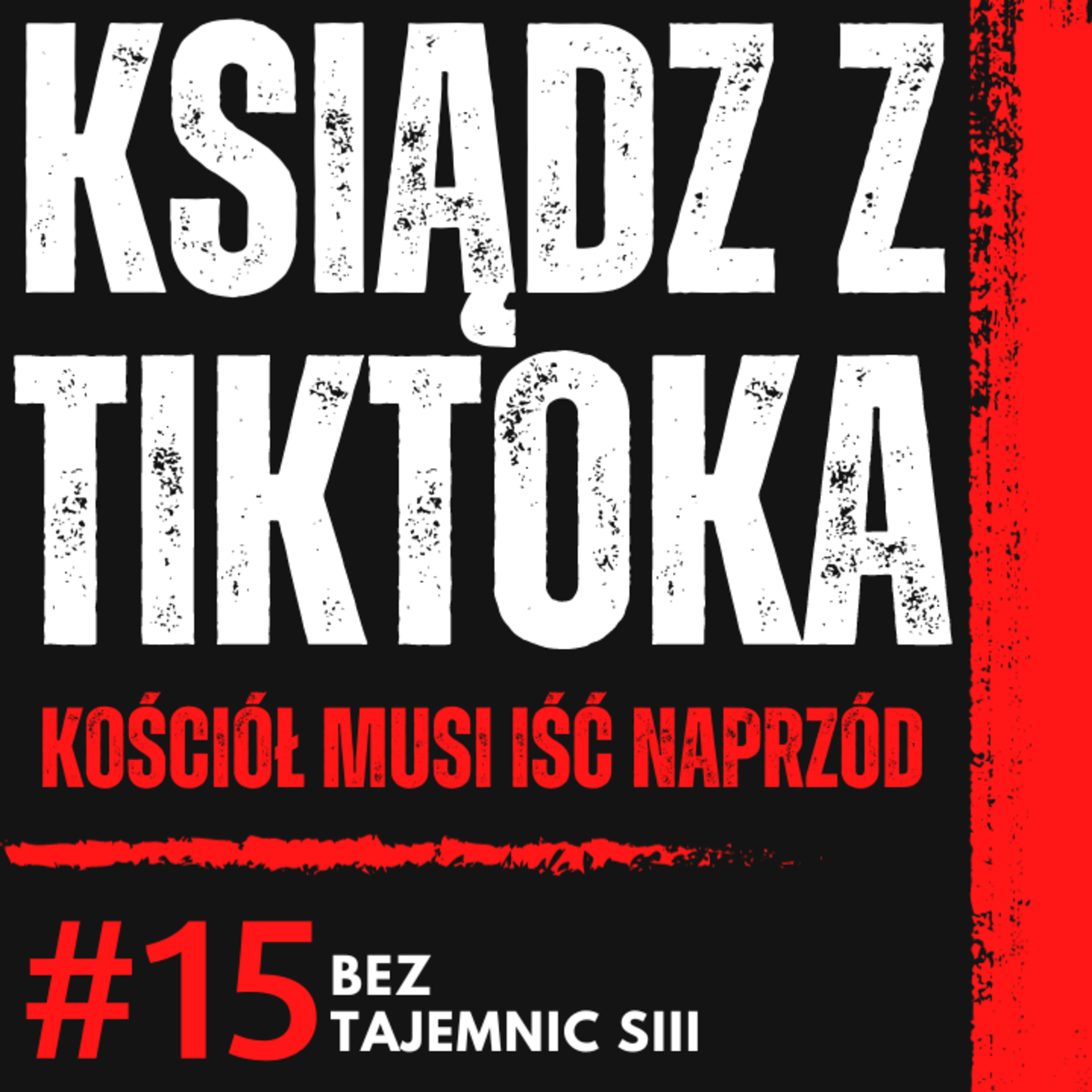 "KOŚCIÓŁ MUSI IŚĆ DO INTERNETU, TAM JEST PRZYSZŁOŚĆ" - KSIĄDZ Z TIKTOKA O PRZYSZŁOŚCI KOŚCIOŁA episode artwork