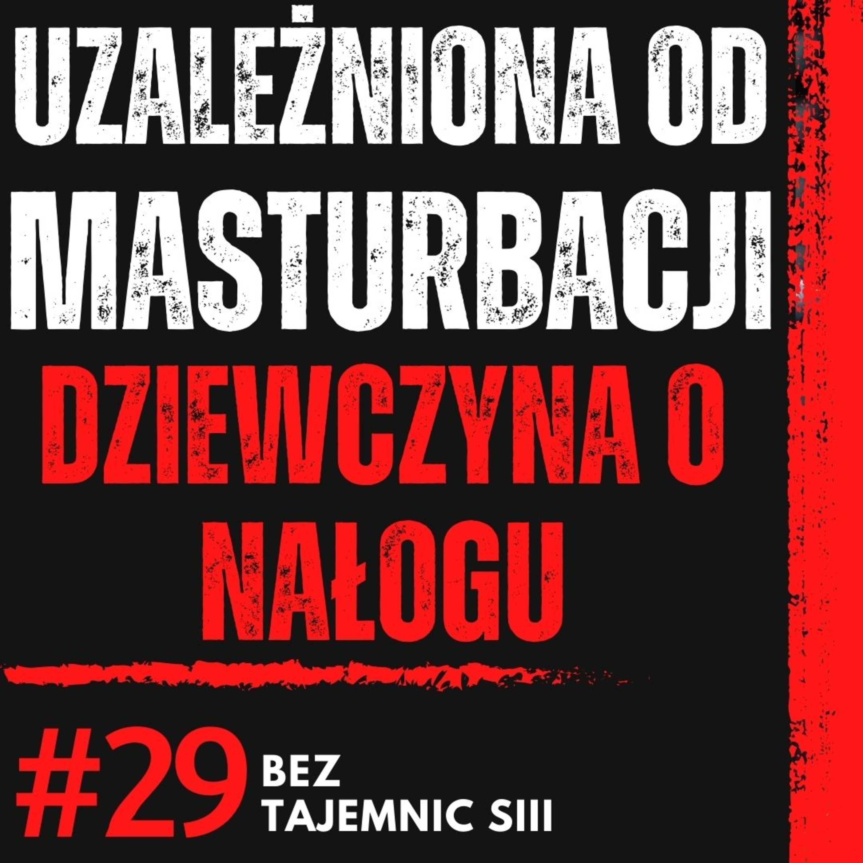 "JESTEM UZALEŻNIONA OD MASTURBACJI - ROBIŁAM TO CODZIENNIE" MŁODA DZIEWCZYNA O NAŁOGU episode artwork