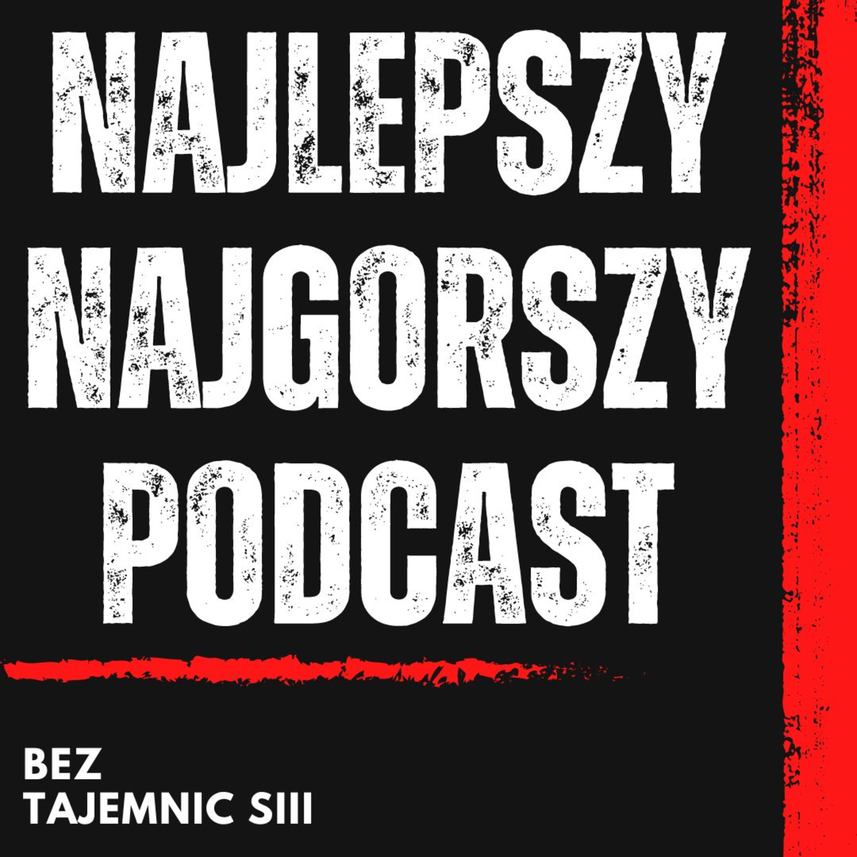 "NAJGORSZY PODCAST BYŁ Z ...?" - PODSUMOWANIE III SEZONU! episode artwork