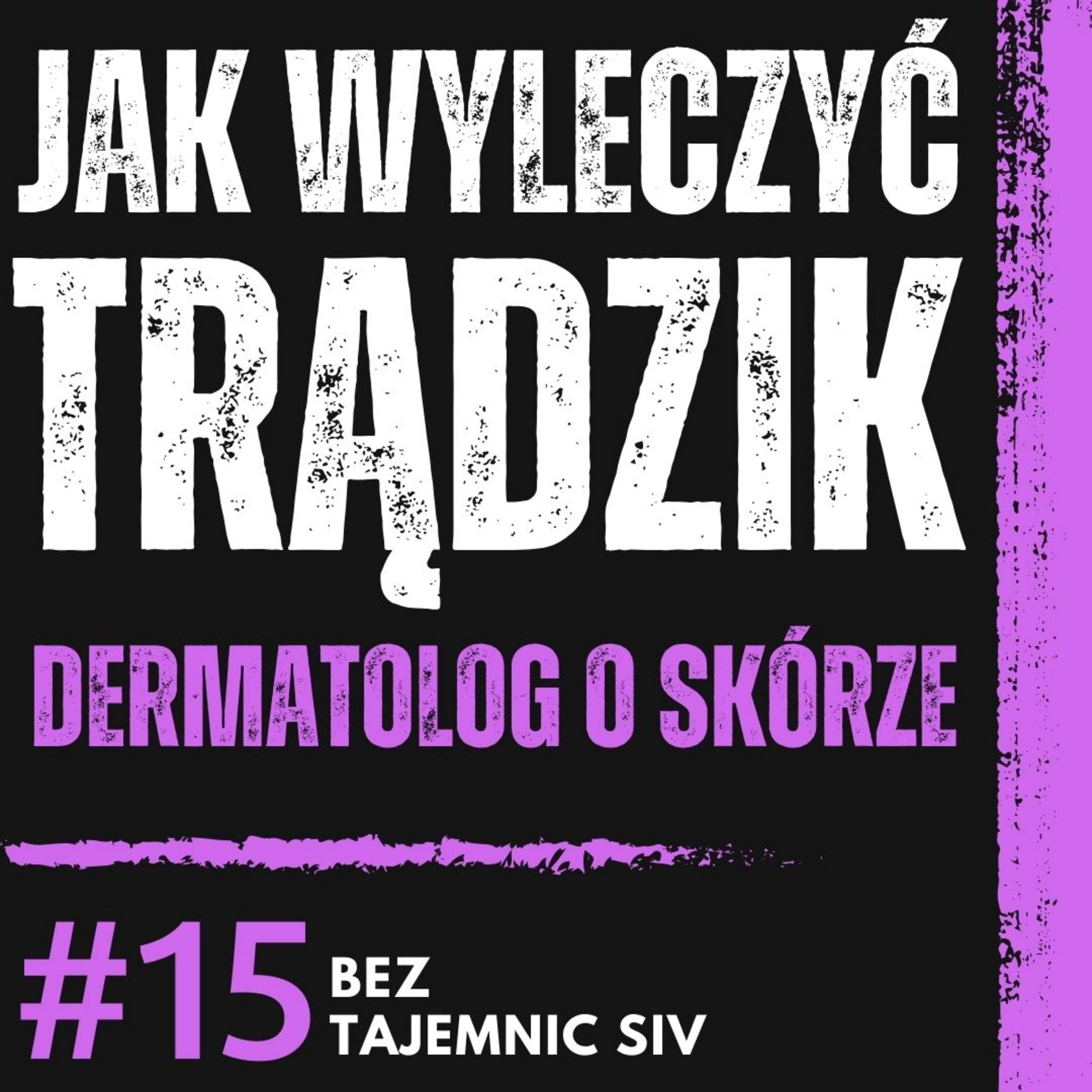 "NAWET NAJGORSZY TRĄDZIK MOŻNA WYLECZYĆ TYMI SPOSOBAMI" DERMATOLOG O PROBLEMACH ZE SKÓRĄ, RAKU! episode artwork