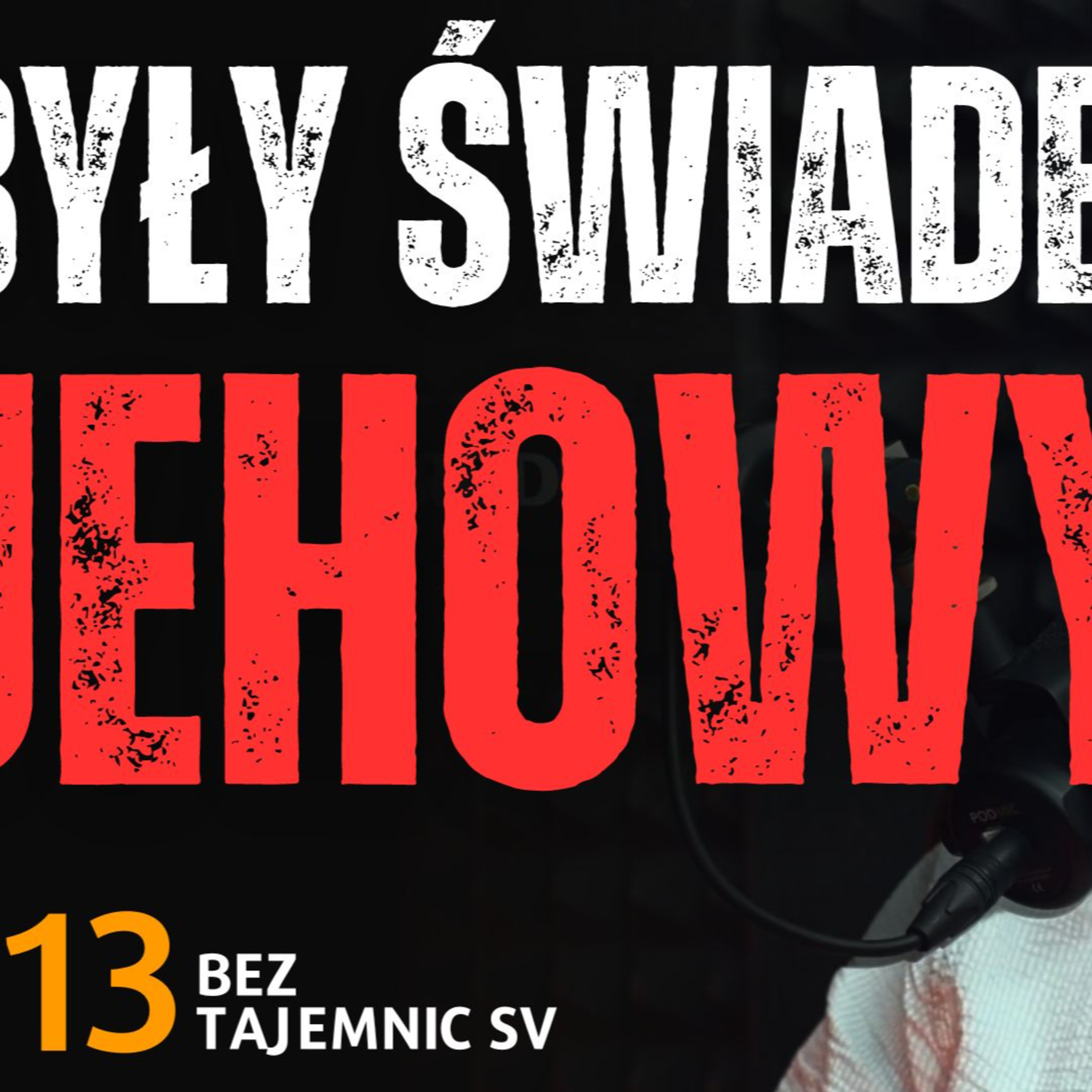 "BYŁEM ŚWIADKIEM JEHOWY i TO JEST SEKTA - KOBIETY NIE MAJĄ ŻADNYCH PRAW" - BYŁY ŚWIADEK O SEKCIE! episode artwork