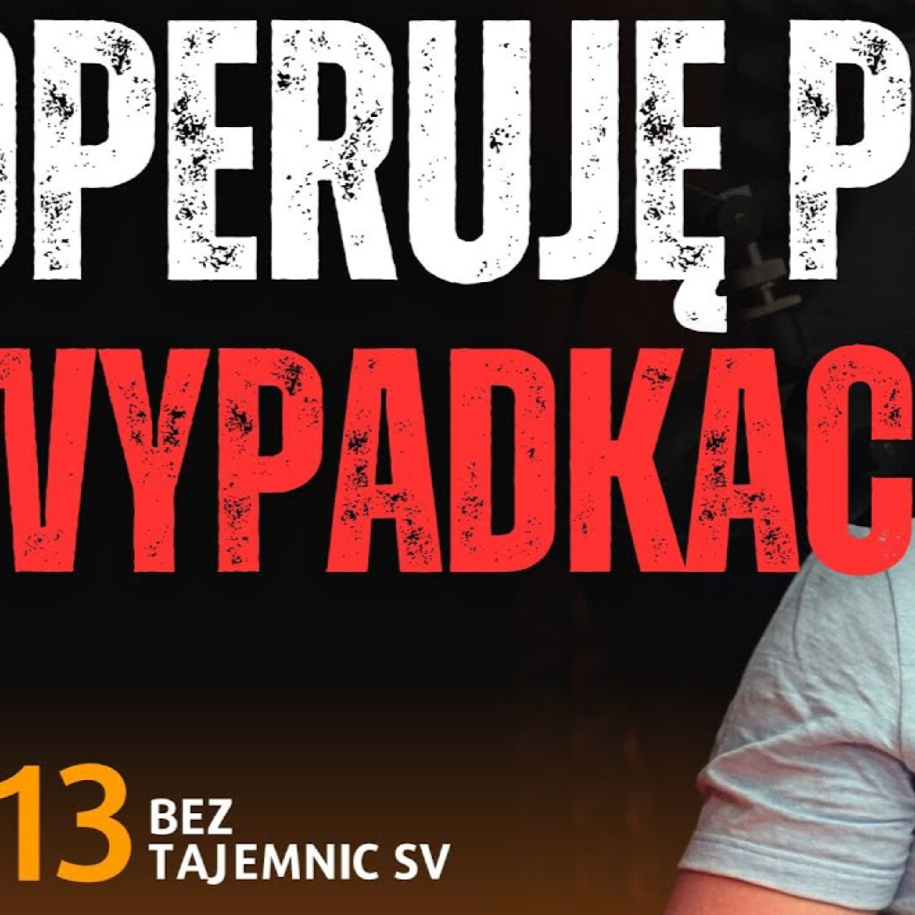 "OPERUJĘ PACJENTÓW PO WYPADKACH, ZŁAMANIACH" ORTOPEDA CHIRURG O ŻYCIU NA SALI OPERACYJNEJ episode artwork