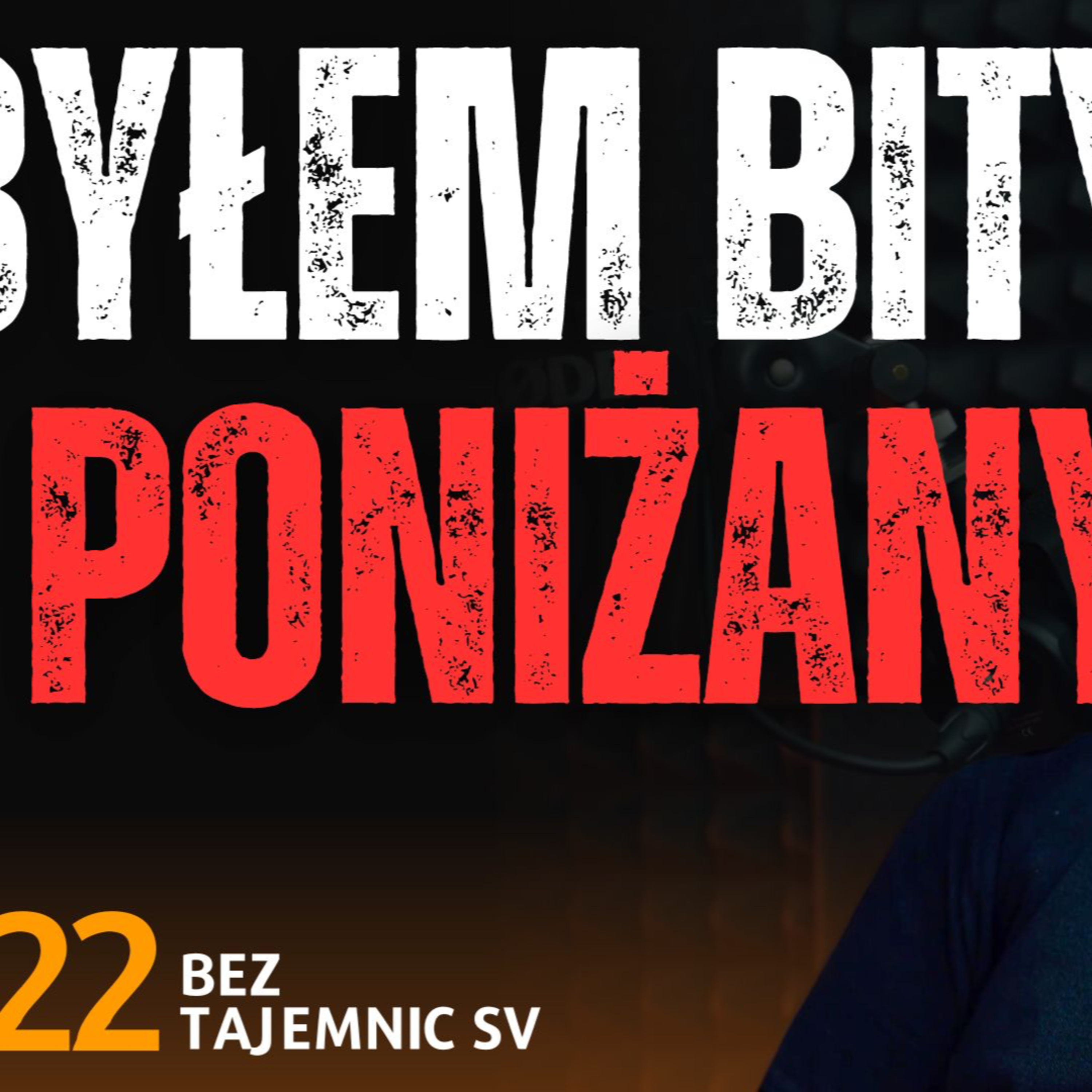 "BYŁEM BITY I PONIŻANY W OŚRODKU WYCHOWAWCZYM - WSZYSTKO OPOWIEM" MŁODY CHŁOPAK O PRZESZŁOŚCI episode artwork