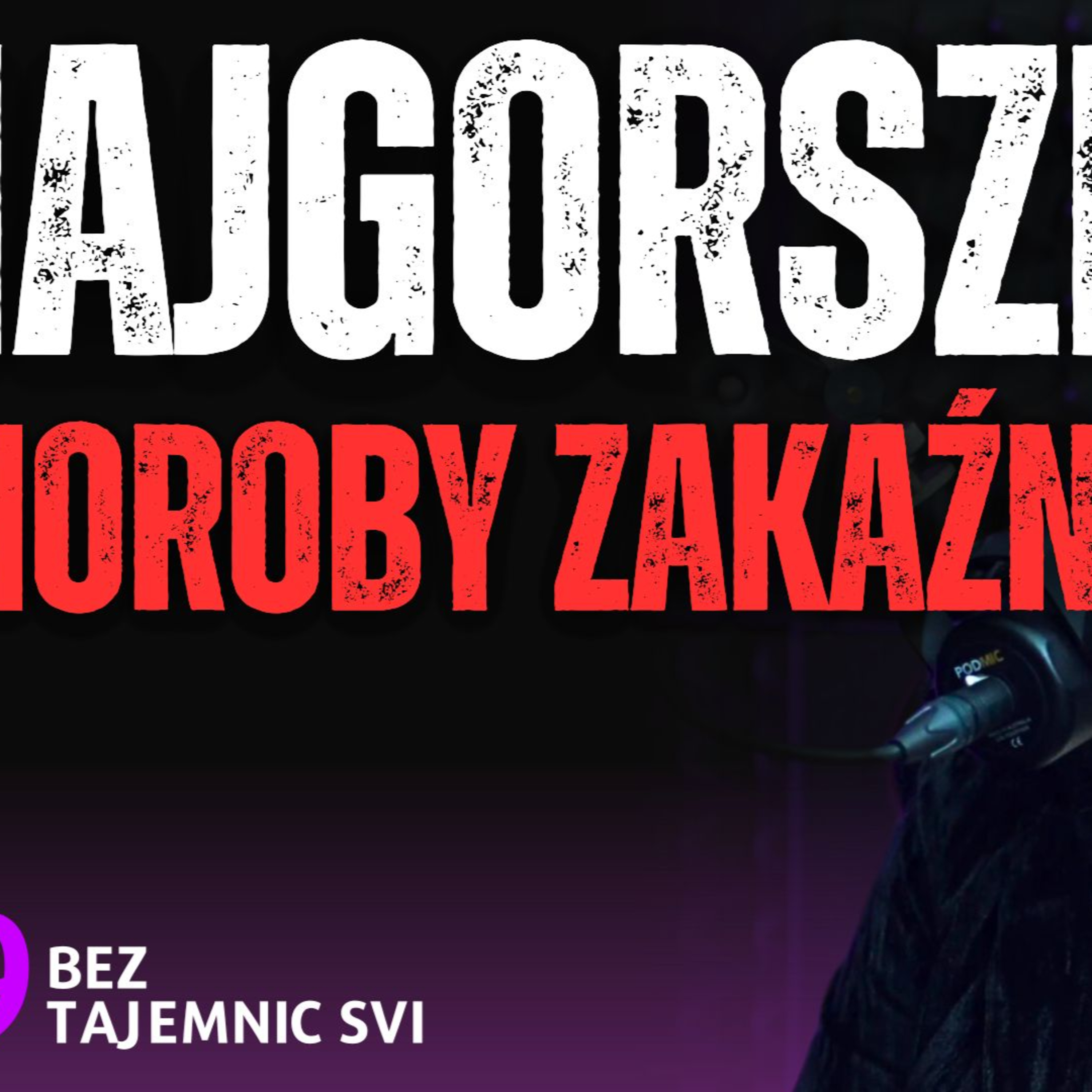 "TE CHOROBY ZAKAŹNE SĄ NAJGORSZE A SĄ OBOK NAS!" LEKARZ ZAKAŹNY O CHOROBACH LUDZI episode artwork