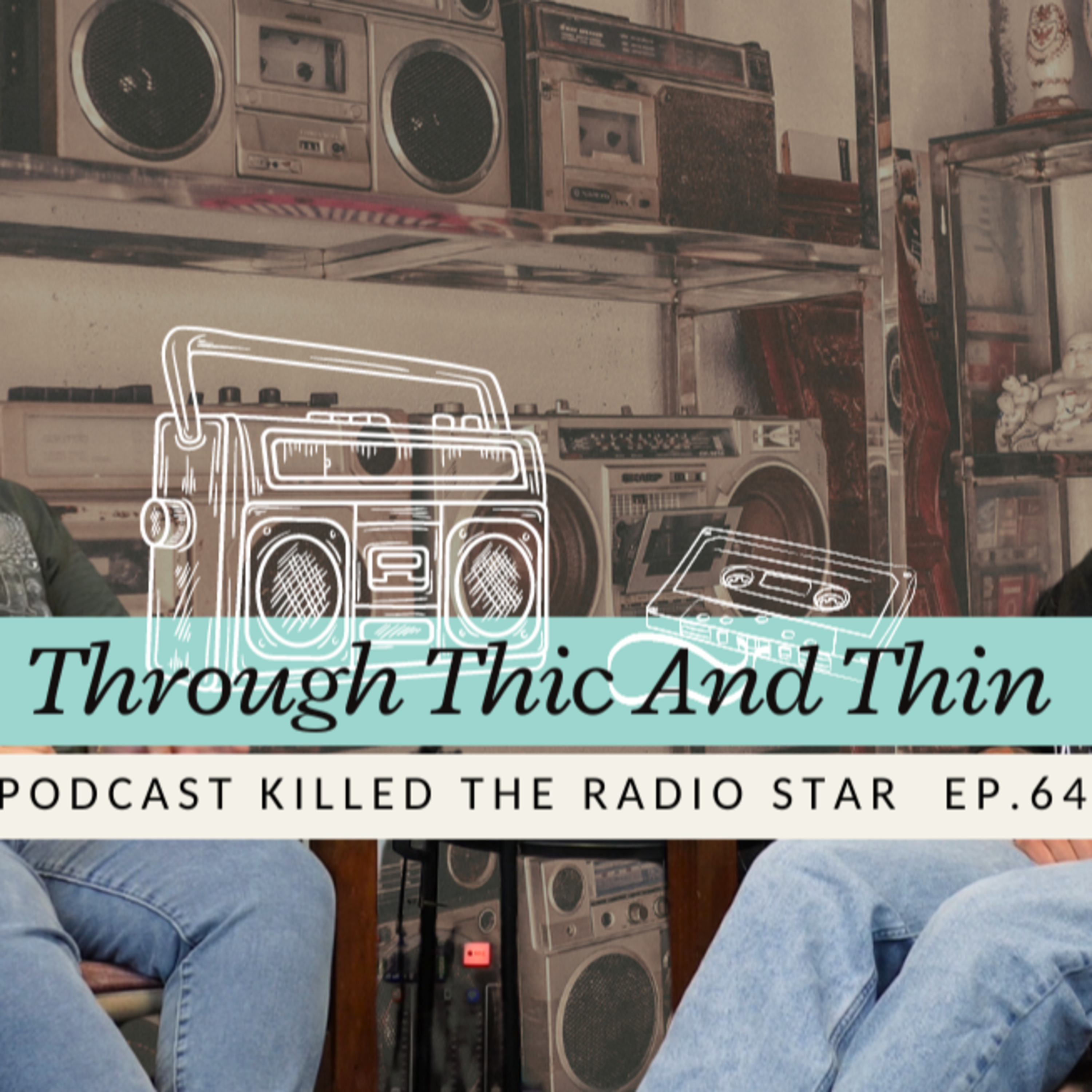 EP.64 - Podcast Killed The Radio Star episode artwork