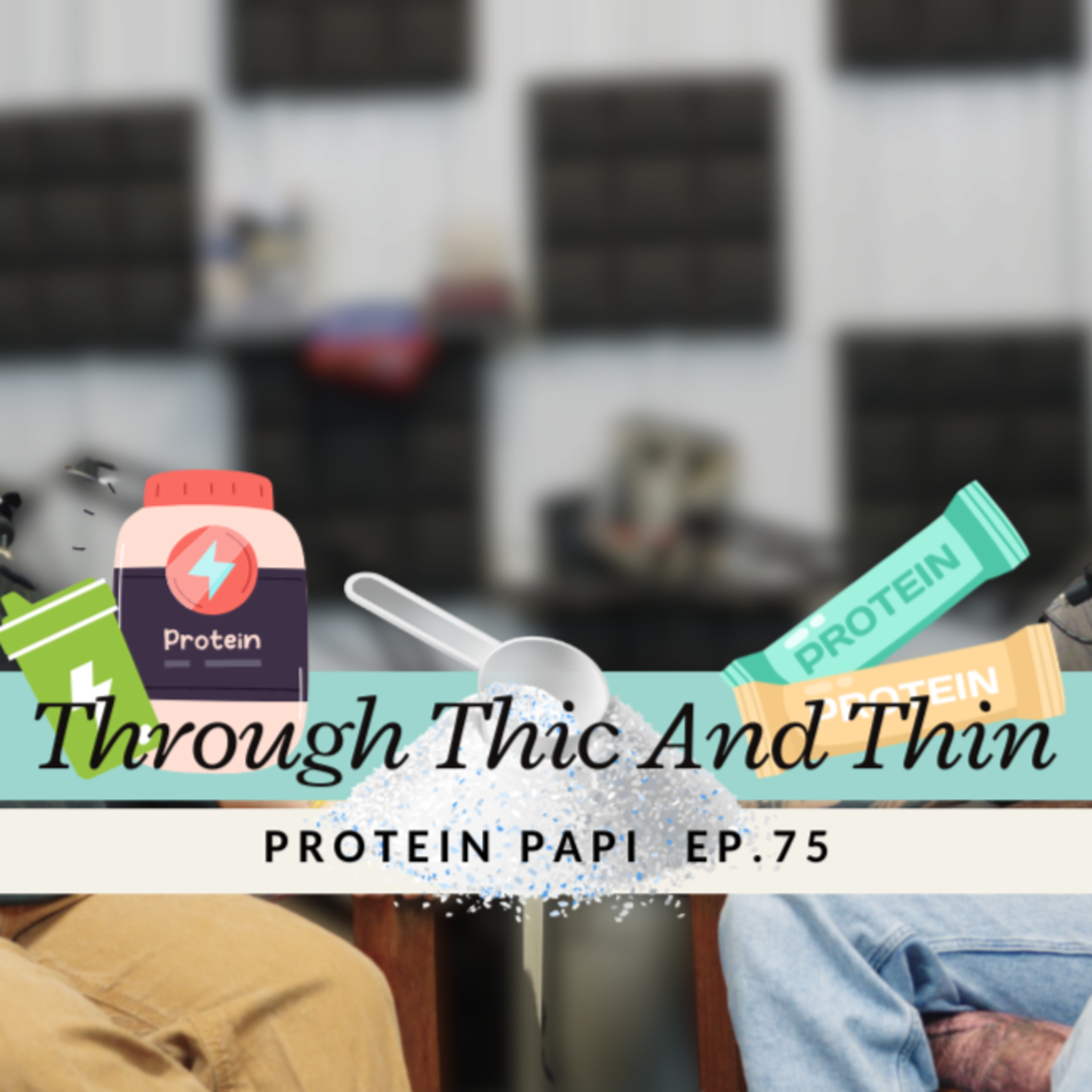EP.75 - Protein Papi episode artwork