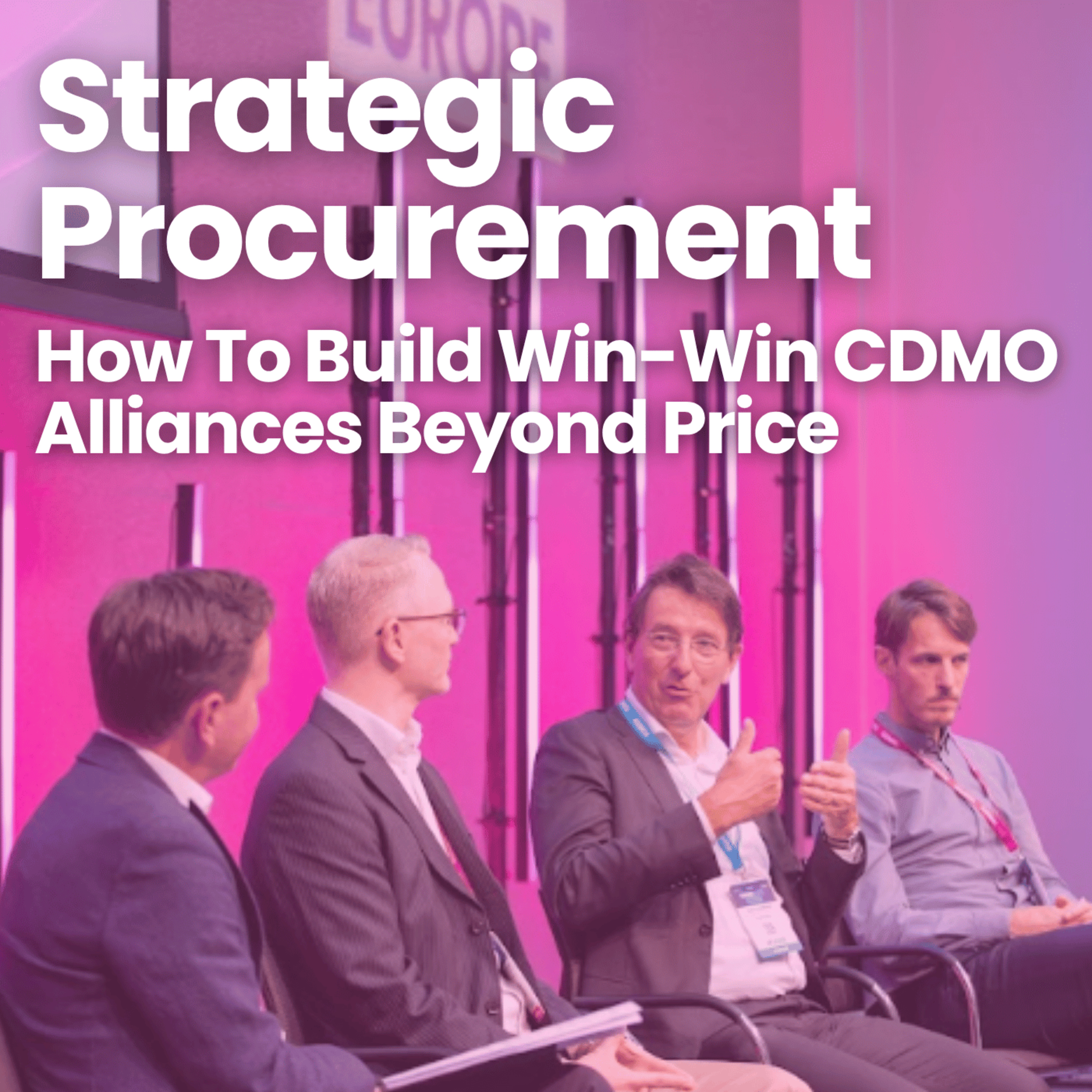 Strategic Procurement: How To Build Win-Win CDMO Alliances Beyond Price episode artwork