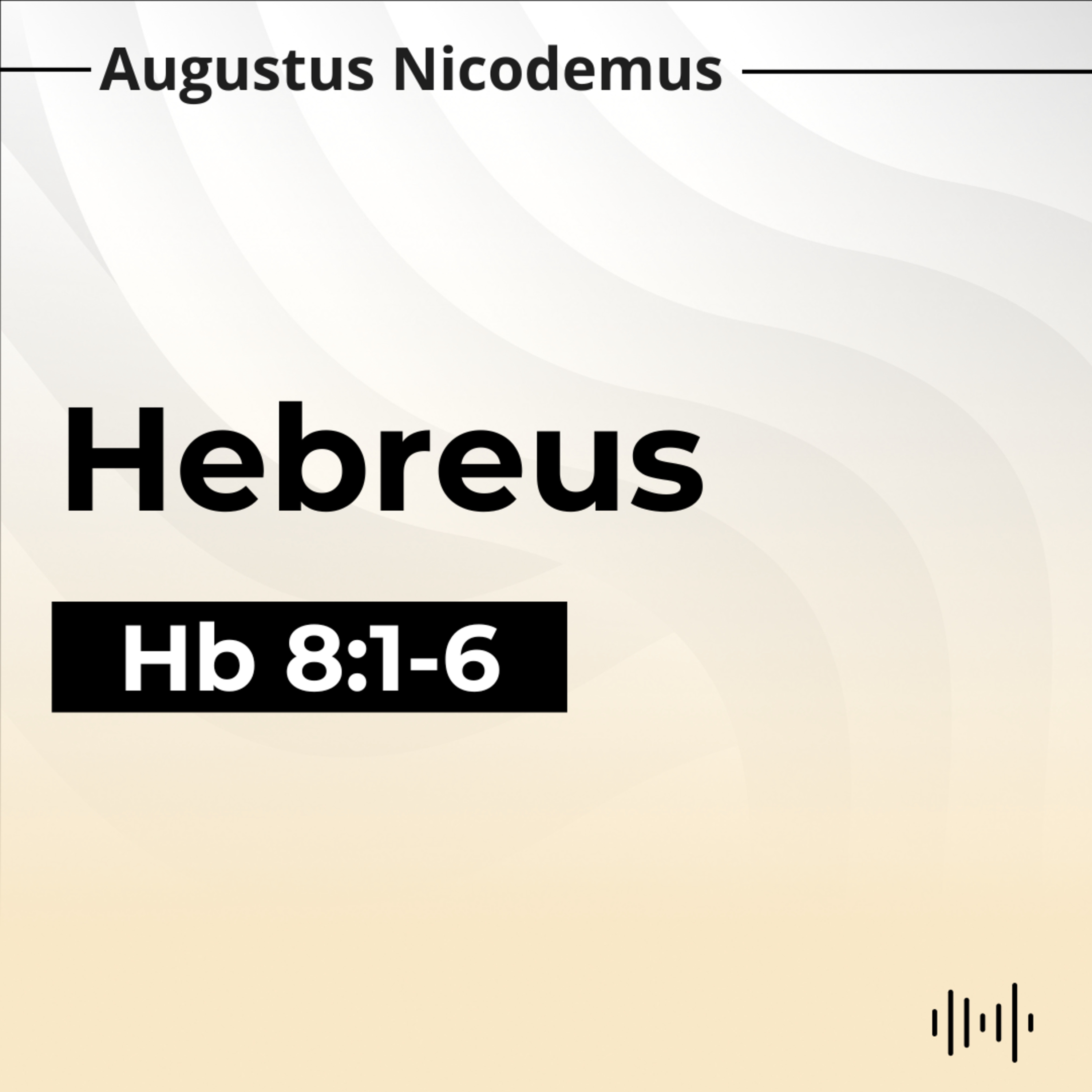 3. Jesus, o Sacerdote Rei Celestial - (Hb 8 1-6)