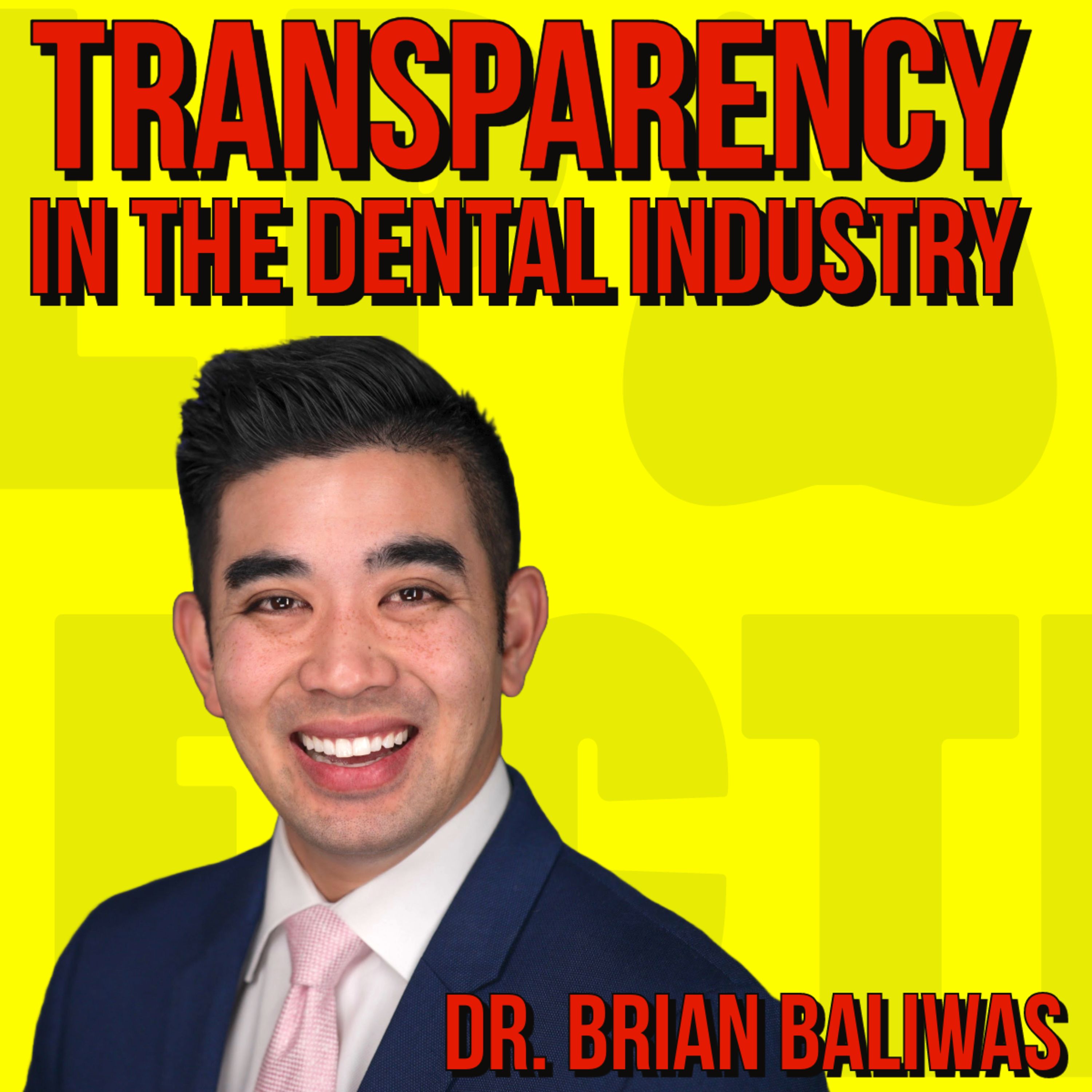 005 Dr. Brian Baliwas - Transparency in The Dental Industry episode artwork