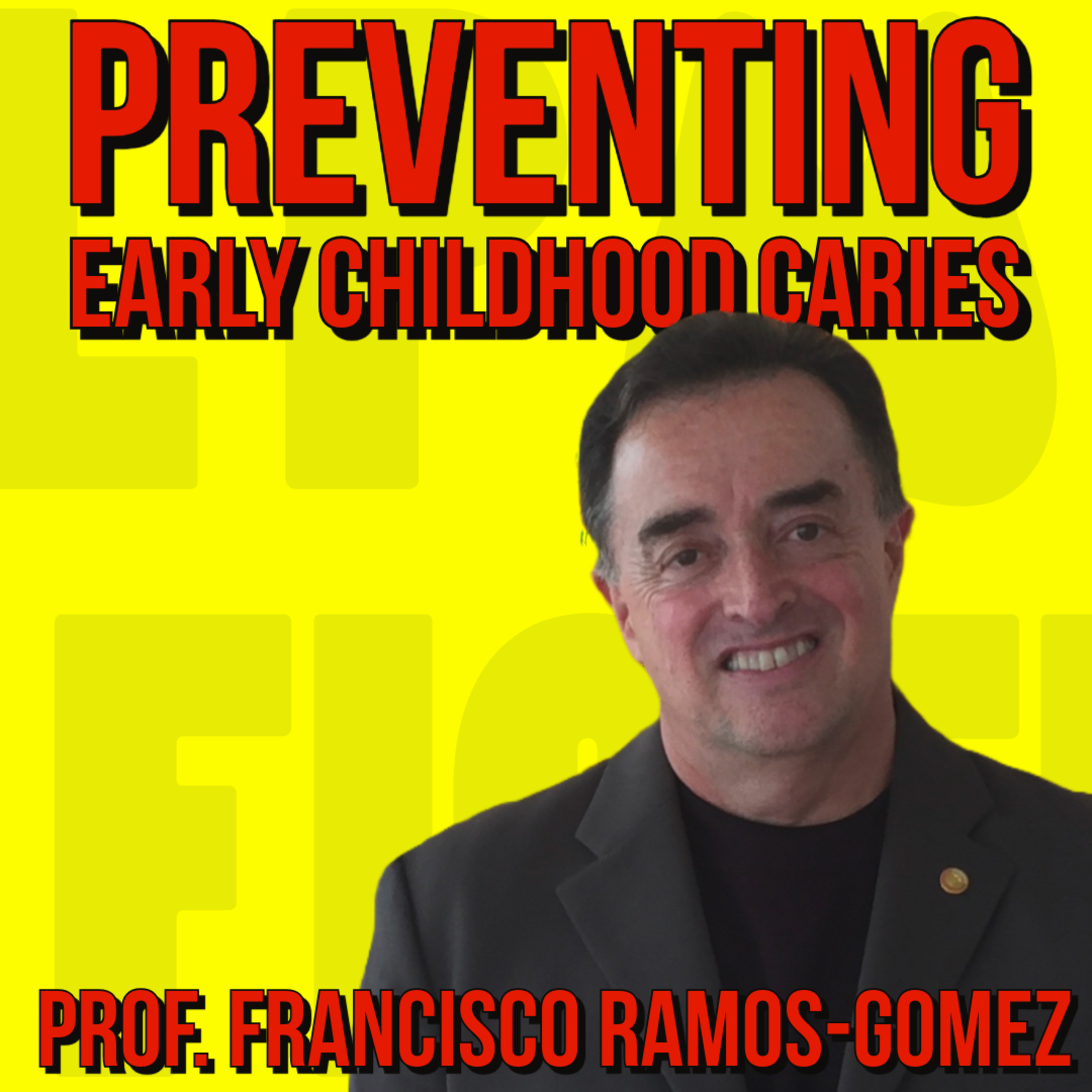 016 Quick IADR talk with Prof. Francisco Ramos-Gomez - Preventing early Childhood Caries episode artwork