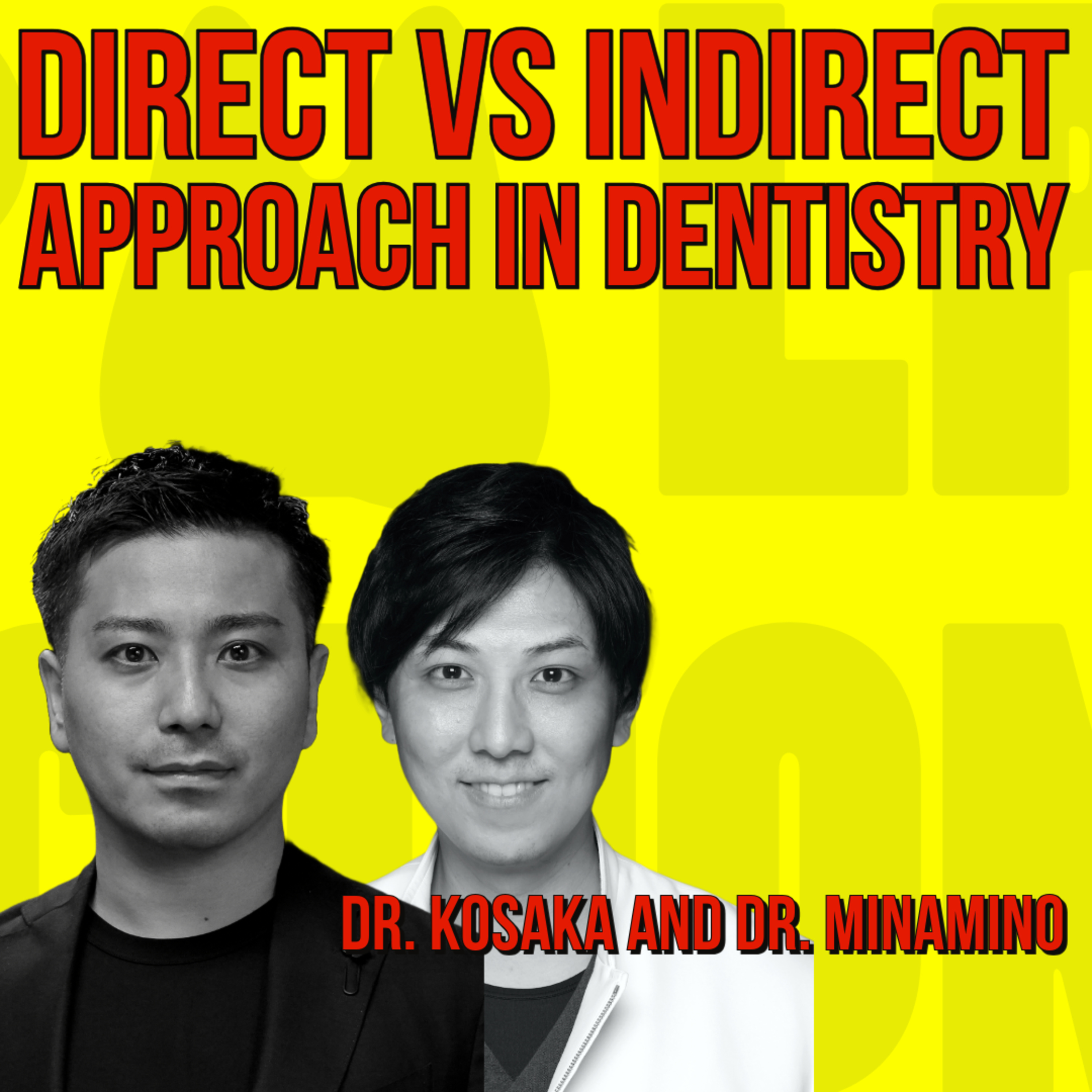 031 Direct vs Indirect Approach in Dentistry with Dr Kosaka and Dr Minamino quick IDS talks episode artwork