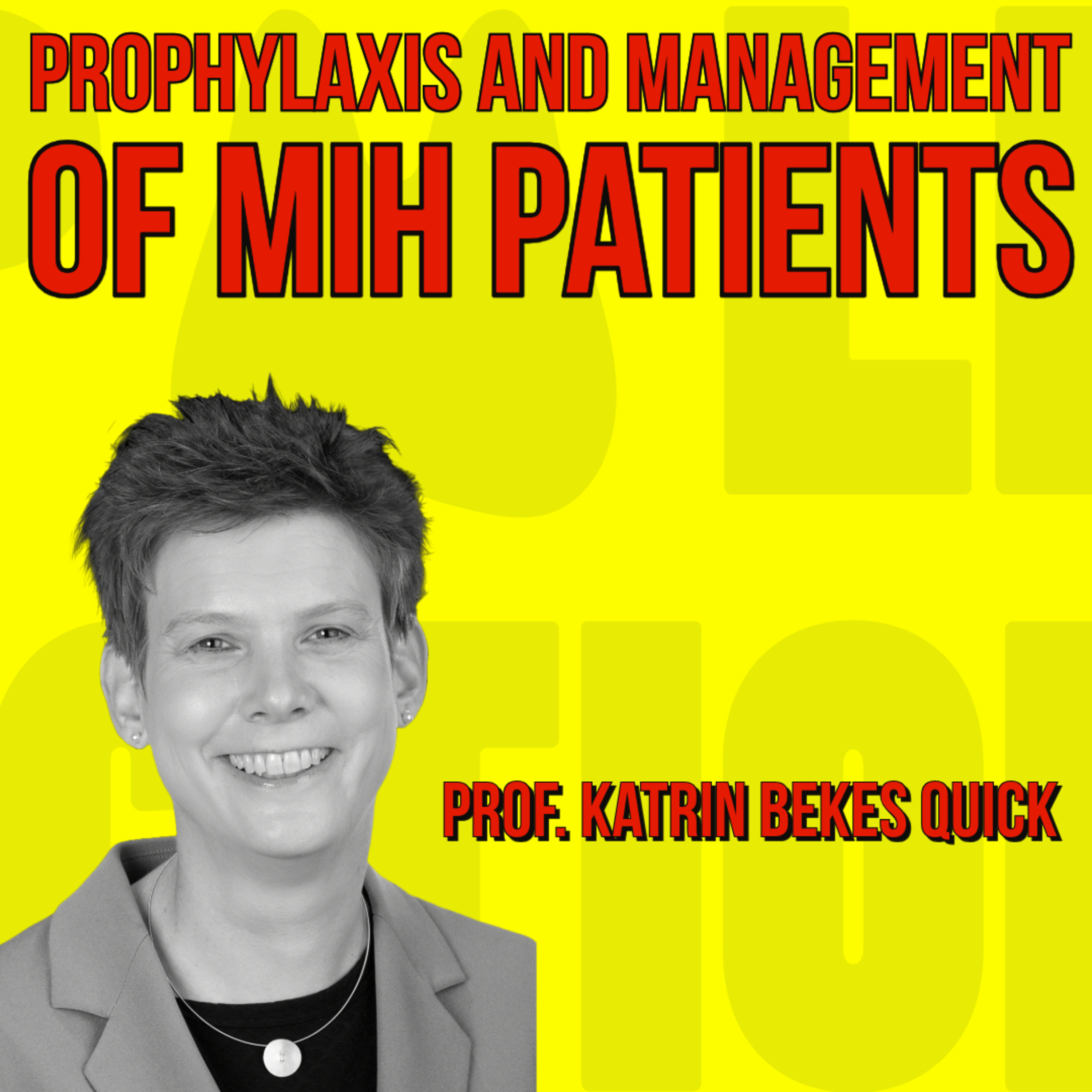 033 Prophylaxis and Management of MIH patients with Prof Katrin Bekes quick IDS talks episode artwork