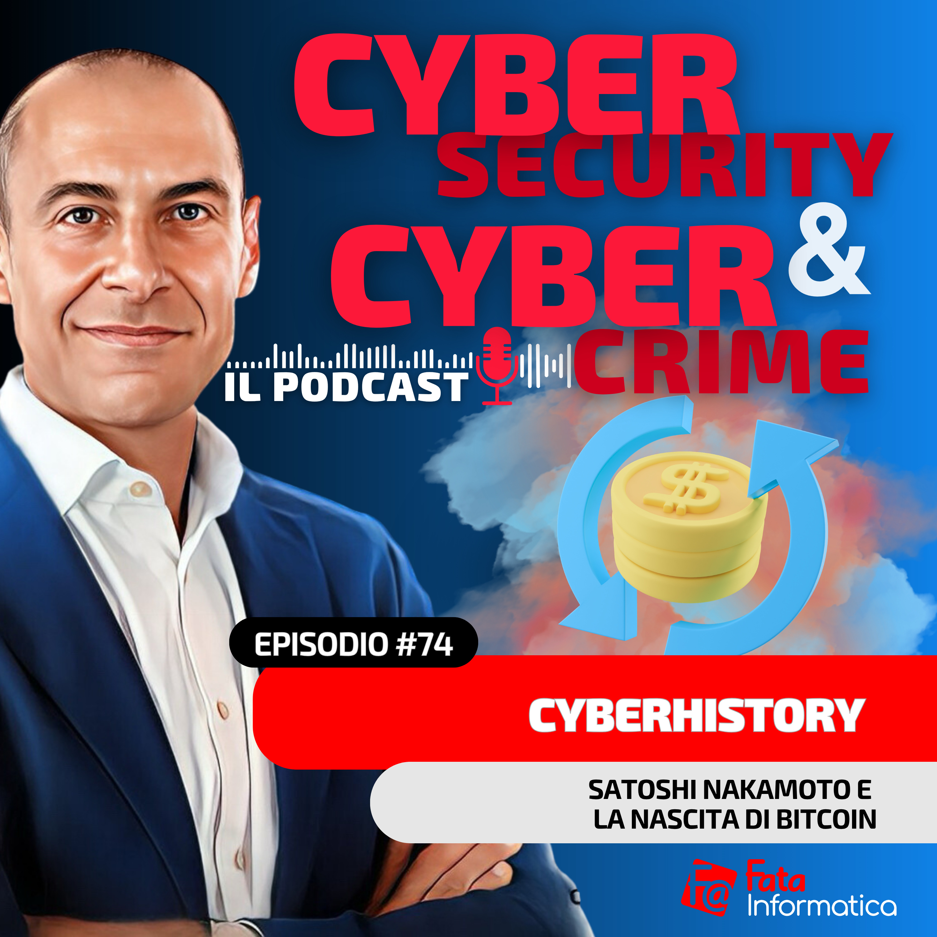 #74 - CyberHistory: Satoshi Nakamoto e la nascita di Bitcoin episode artwork