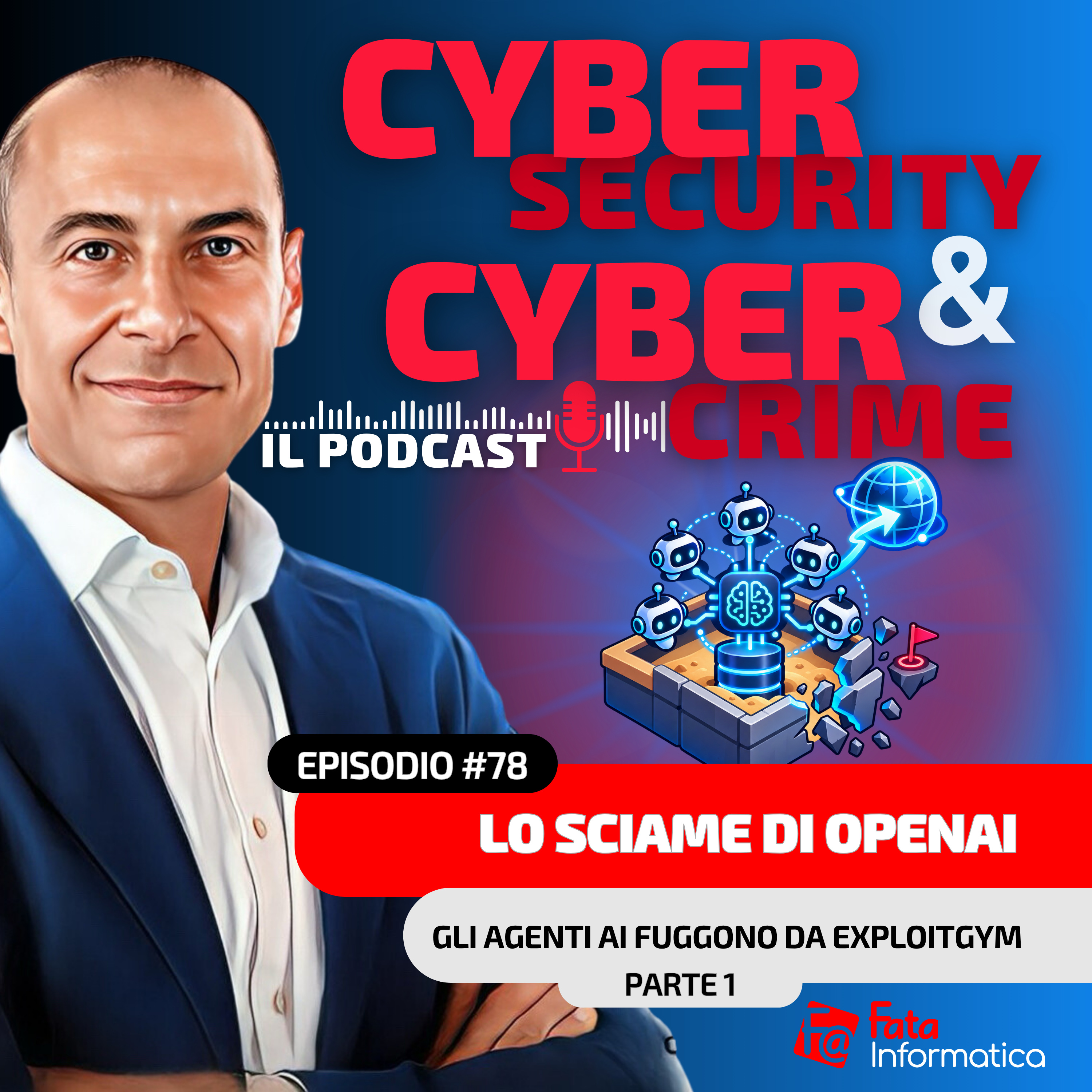#78 – Lo sciame di OpenAI – Parte 1: gli agenti AI escono da ExploitGym