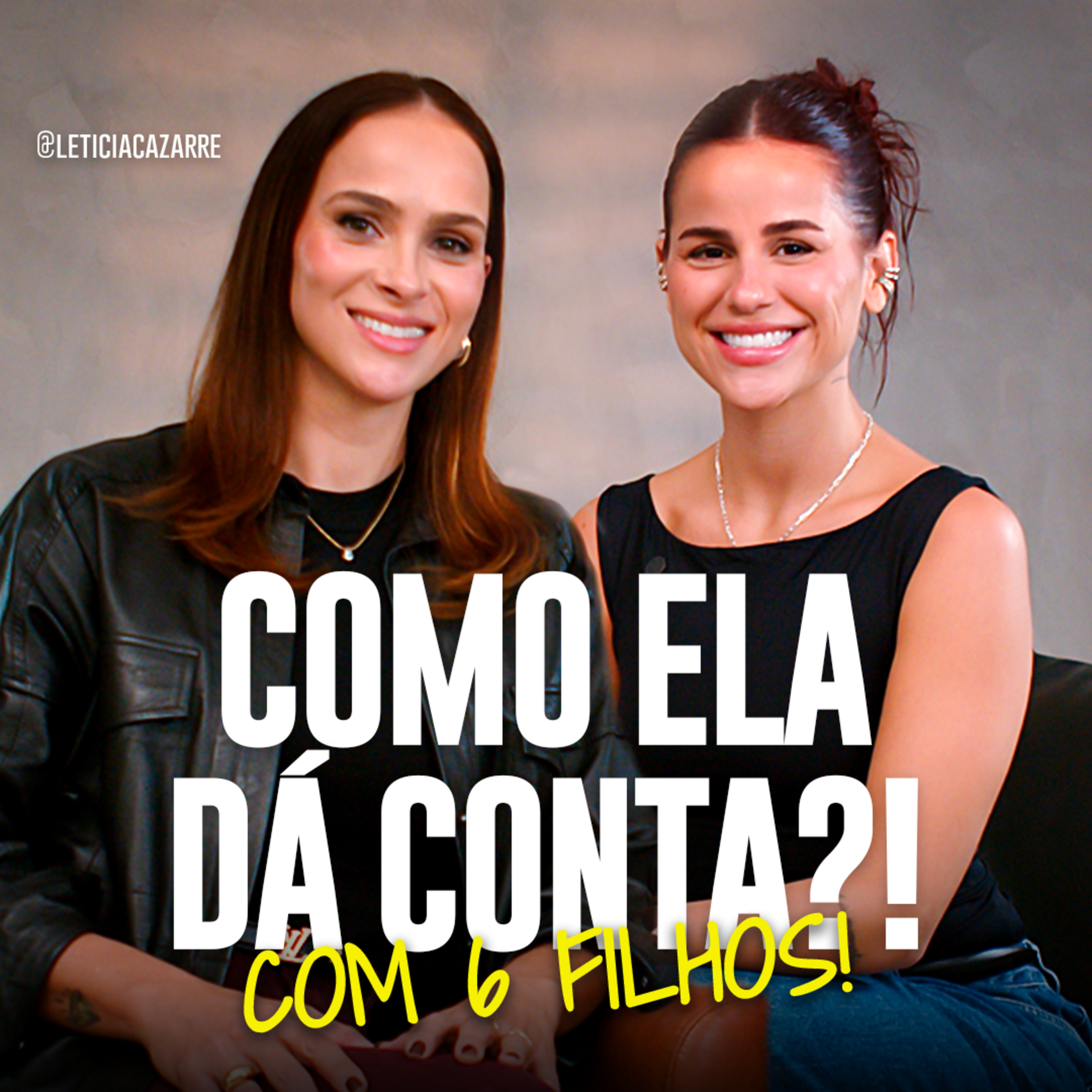 #157 - trouxe a minha mentora de vida pra te ajudar na sua (com Letícia Cazarré)