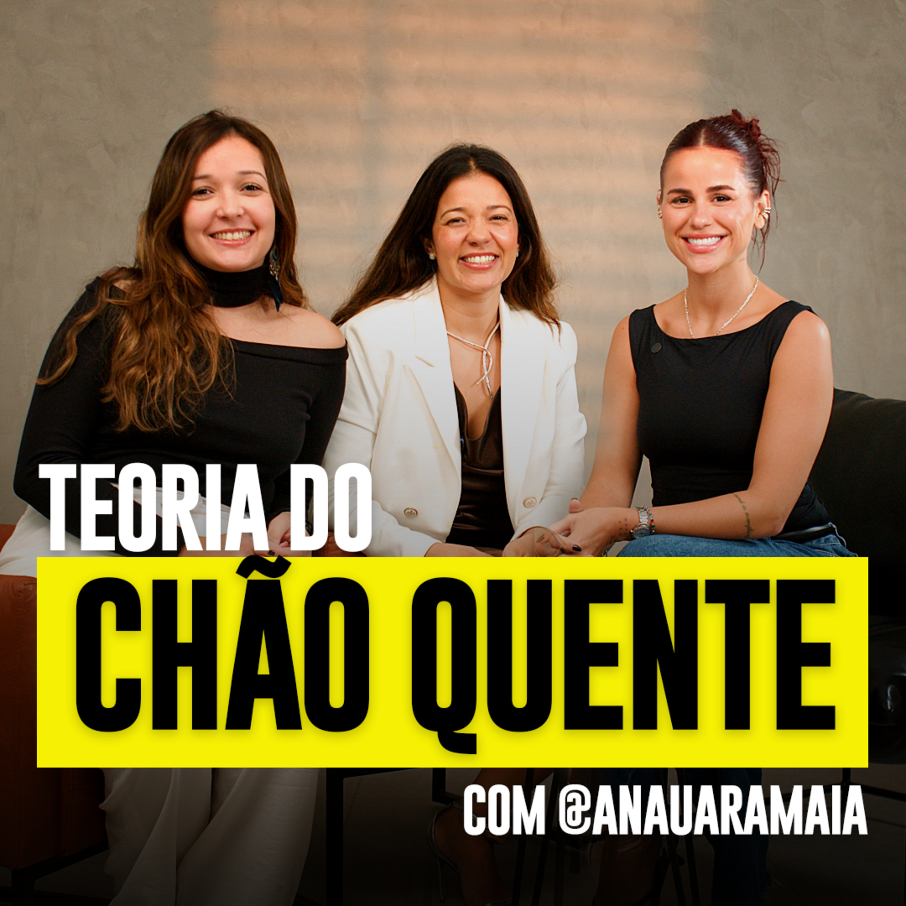 #159 - sociedade entre família e a analogia do chão quente (com Anauara e Raiane)