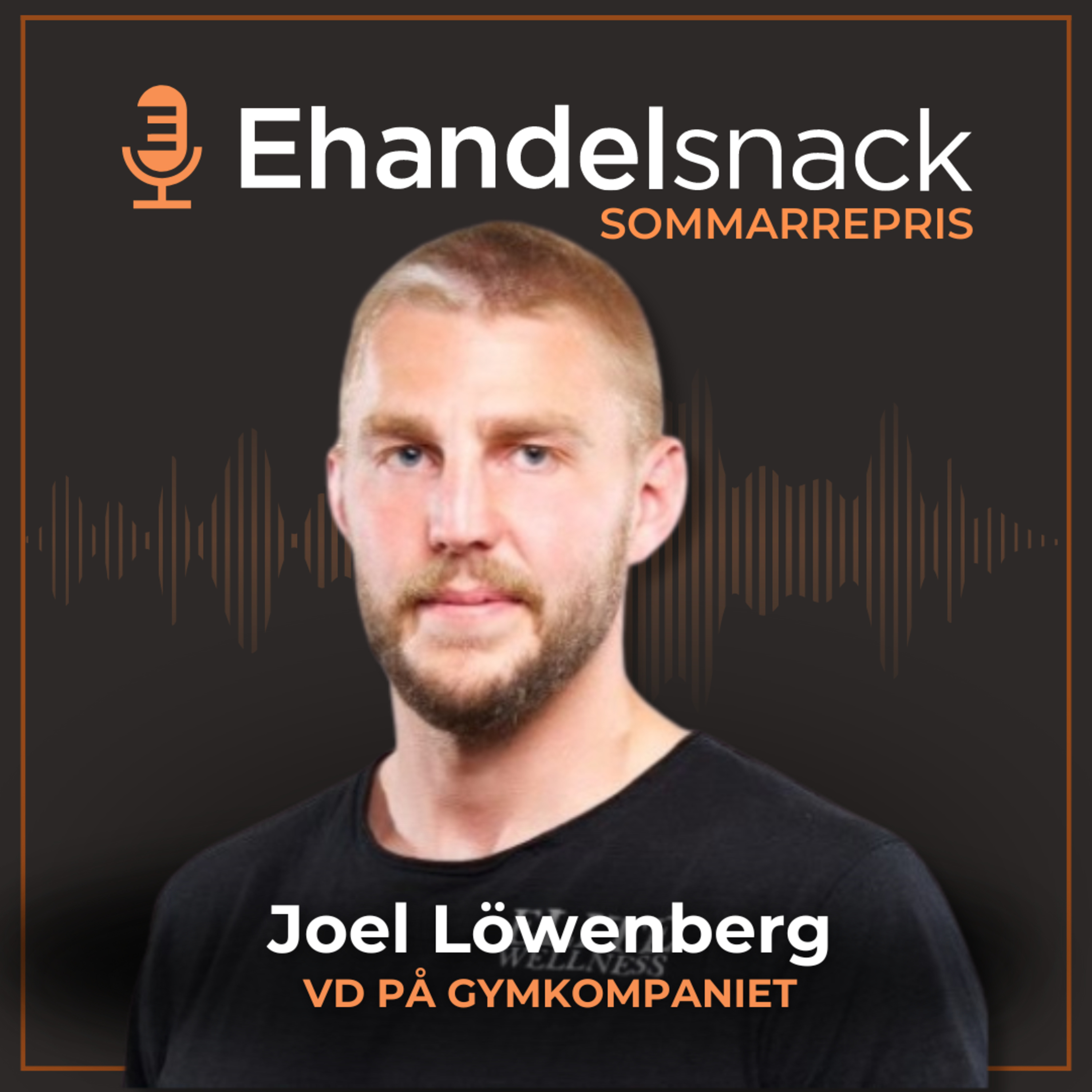 SOMMARREPRIS: Att växa en e-handel utan investeringar - Hemligheterna bakom framgång till Gymkompaniet episode artwork