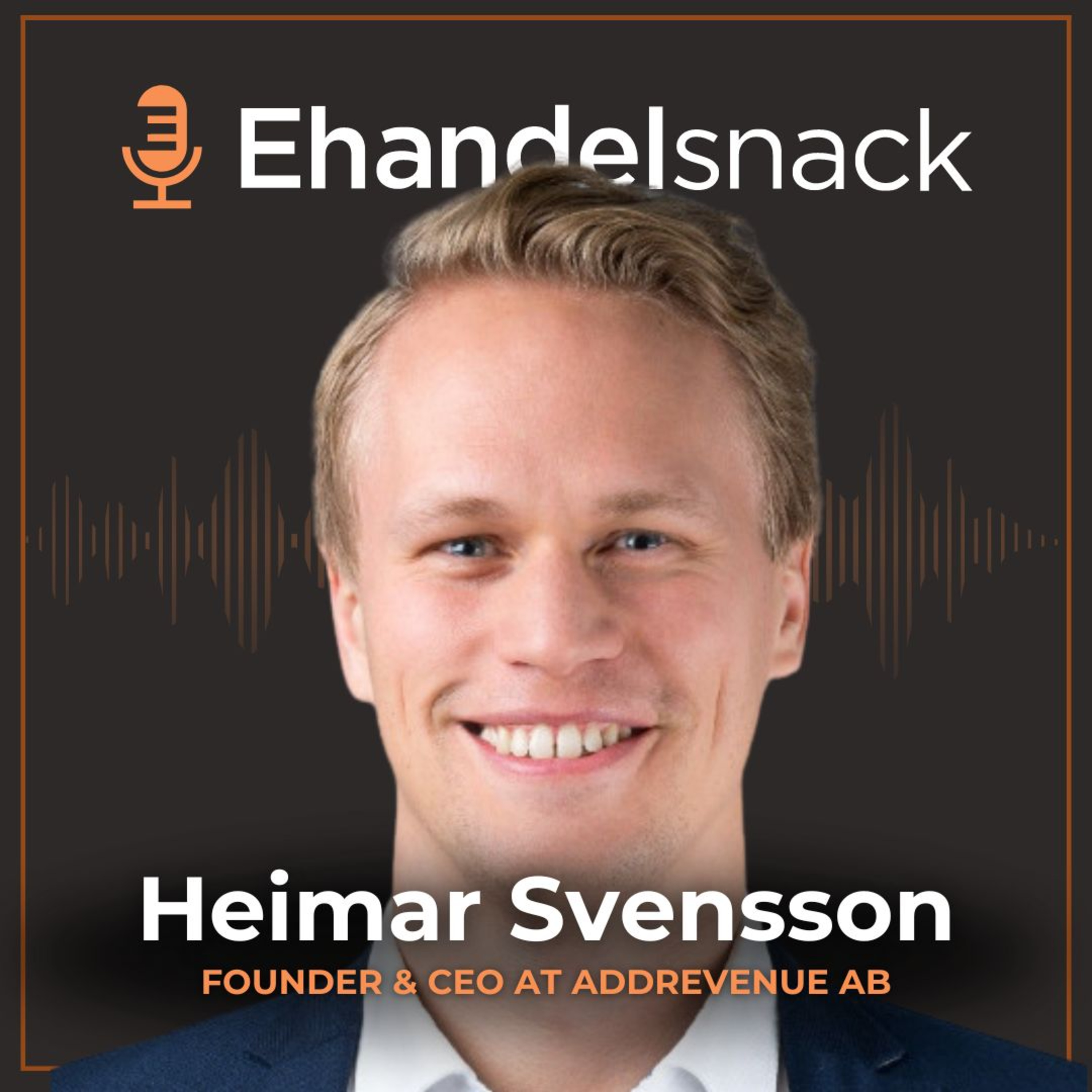 Lyckas med Affiliate Marketing för din E-handel – Heimar Svensson episode artwork