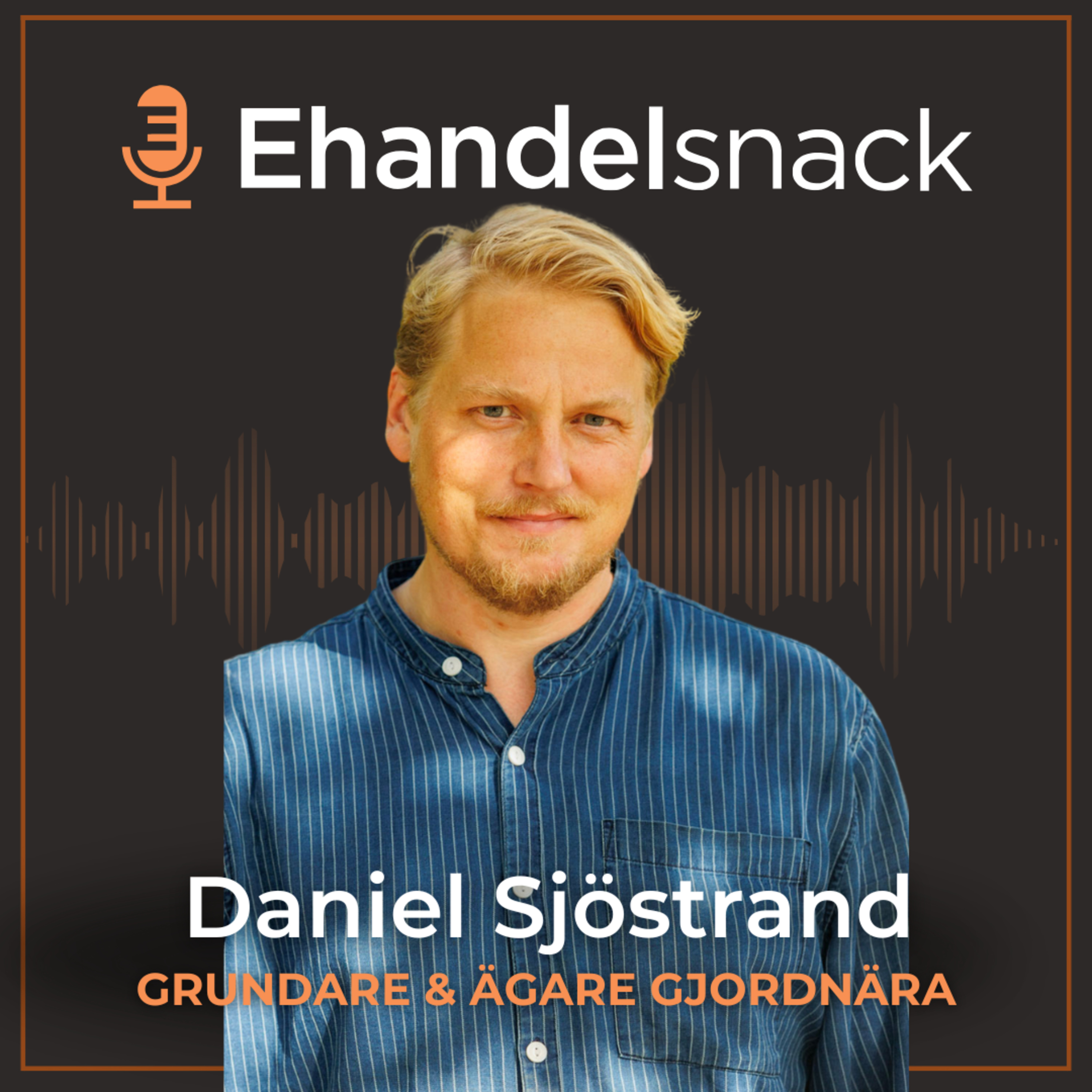 SOMMARREPRIS: Hur lyckas man med komplicerad logistik? | Gjordnära resa om att växa på en nischad marknad - Daniel Sjöstrand episode artwork