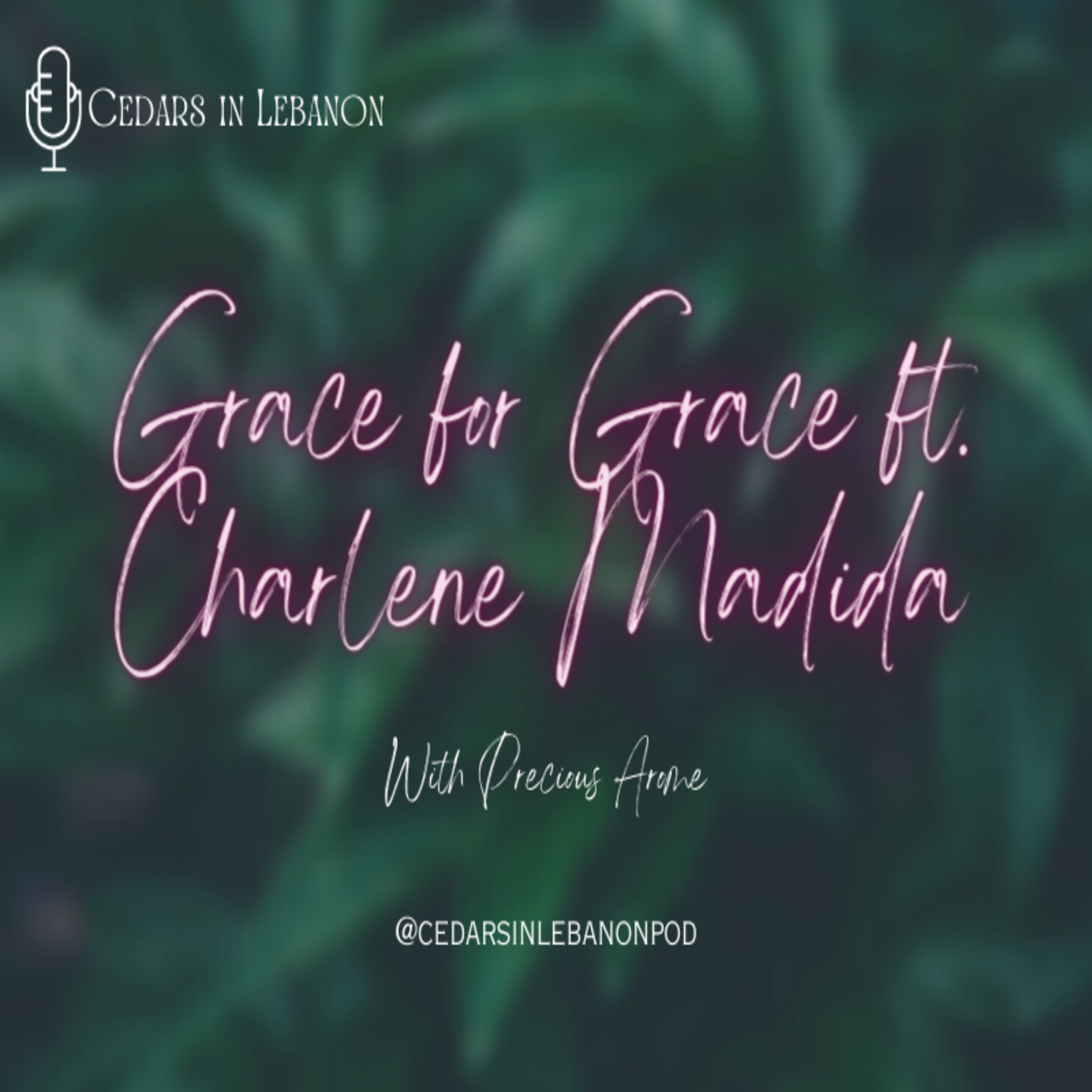 Grace for Grace ft. Charlene Madida | C1E4