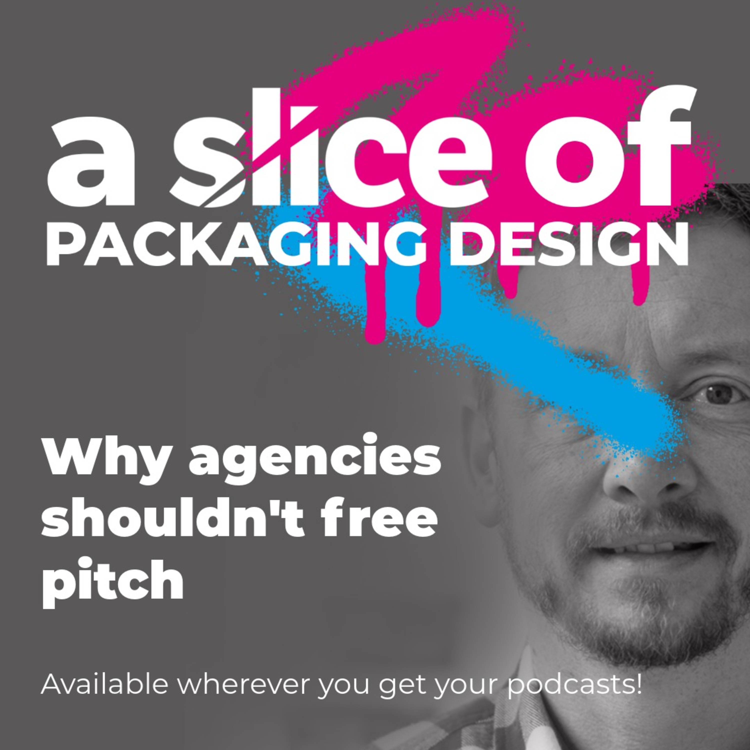 A Slice Of... Why You Shouldn't Ask Your Agency To Free Pitch (No. 36)