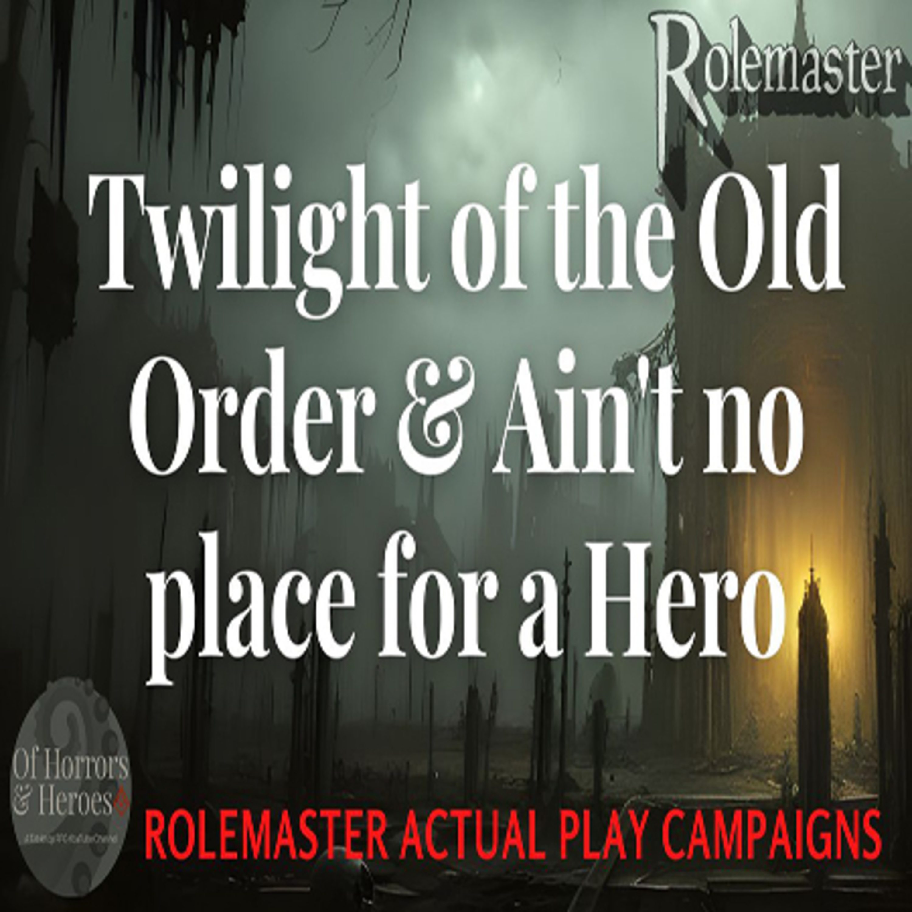 Rolemaster Actual Play: Twilight (E127) & Hero (E104) “Helmets save lives" episode artwork