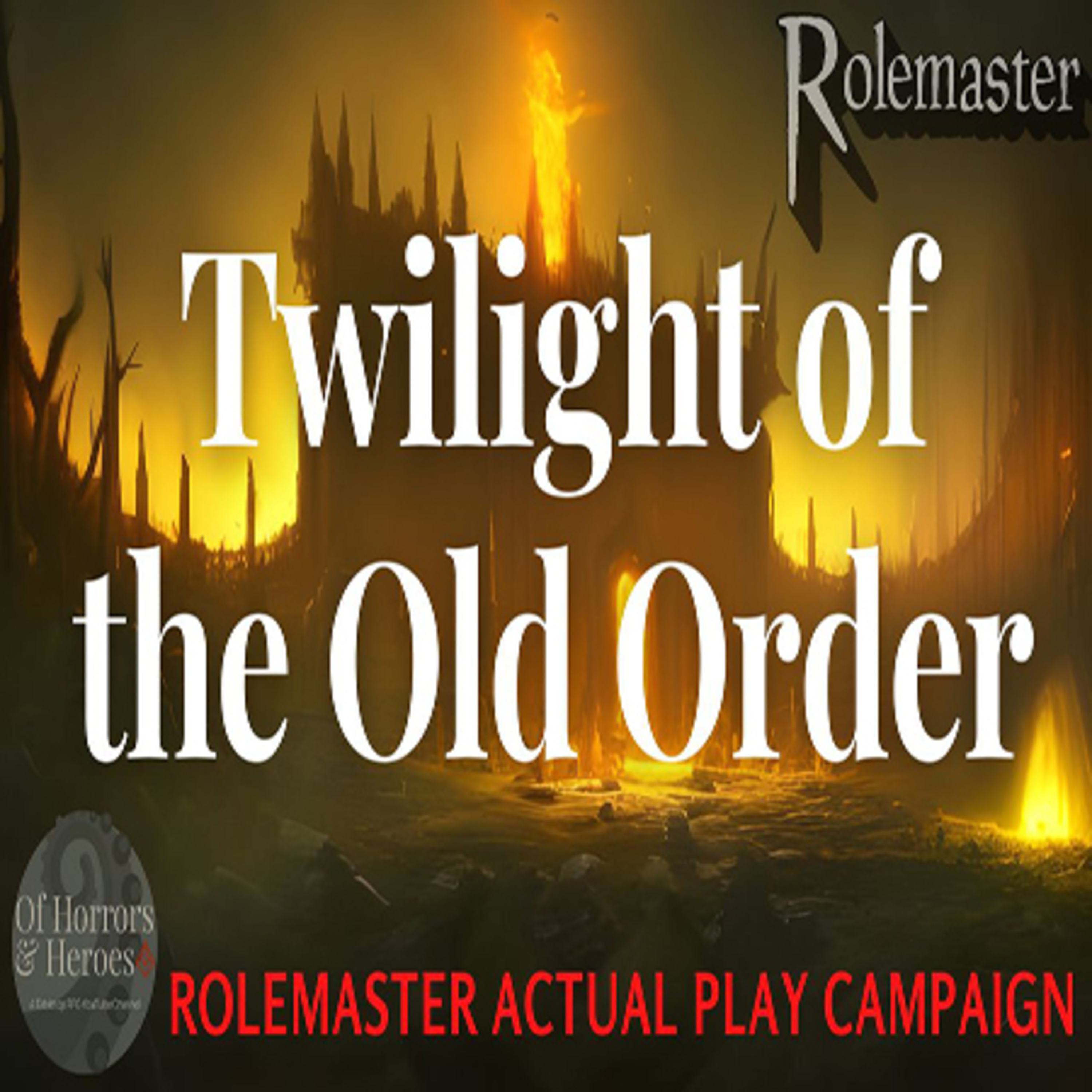 Rolemaster Actual Play: (E175) Twilight of the Old Order “The Eve of Destruction”