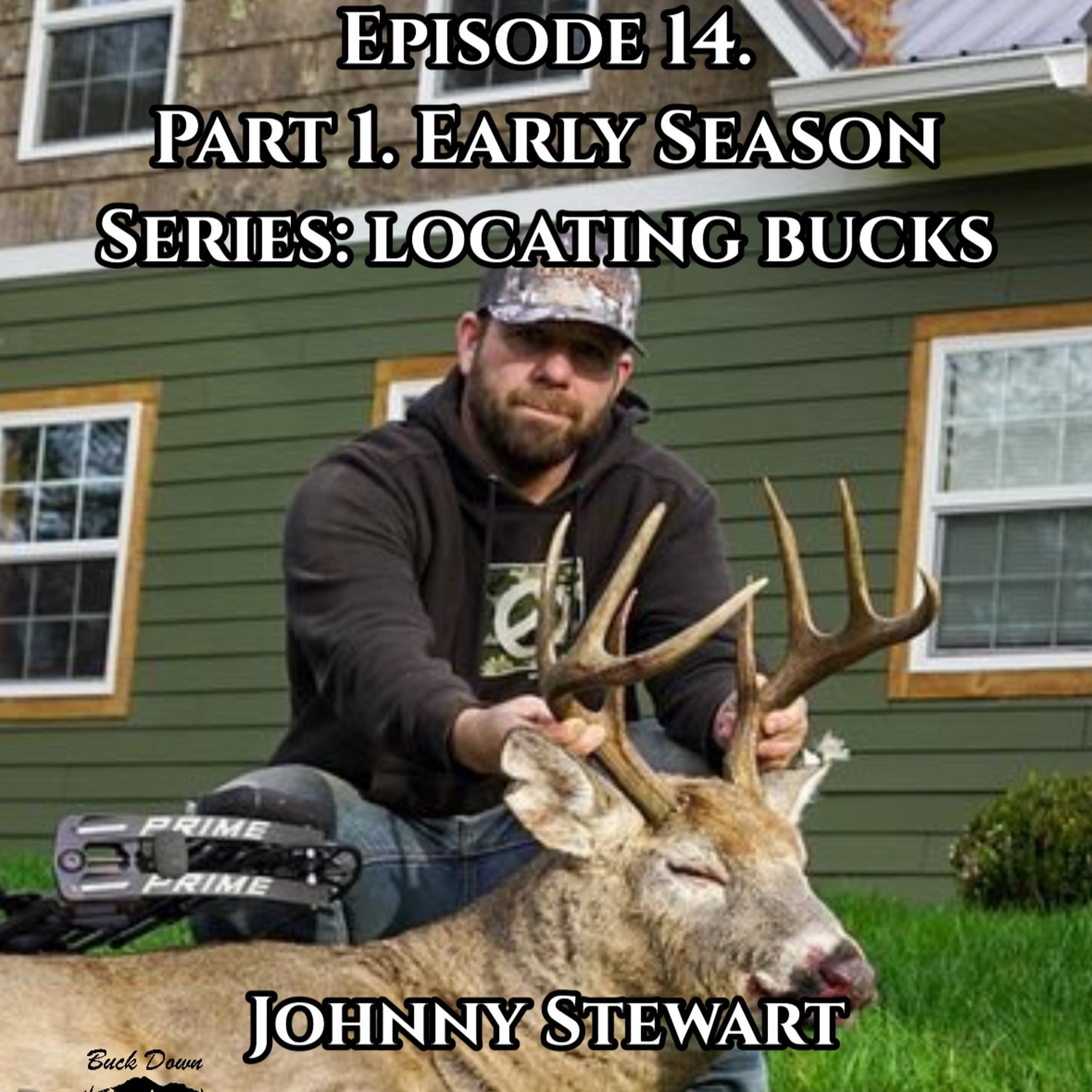 Episode 14. Part I. Early Season Series: Locating Bucks