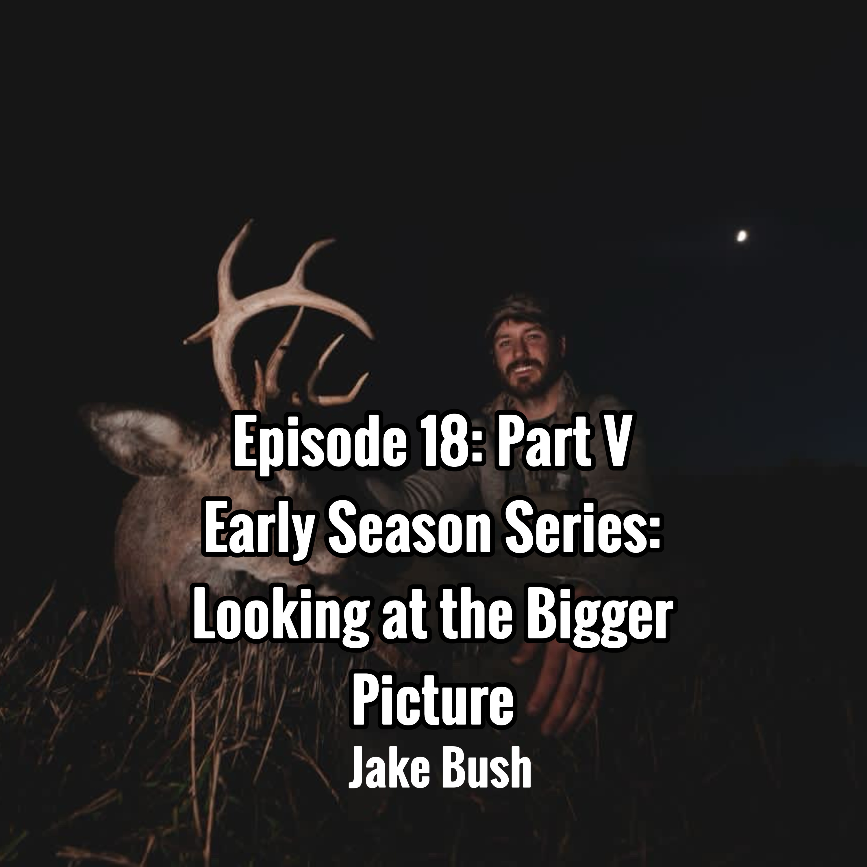 Episode 18. Part V Early Season Series: Looking at the Bigger Picture