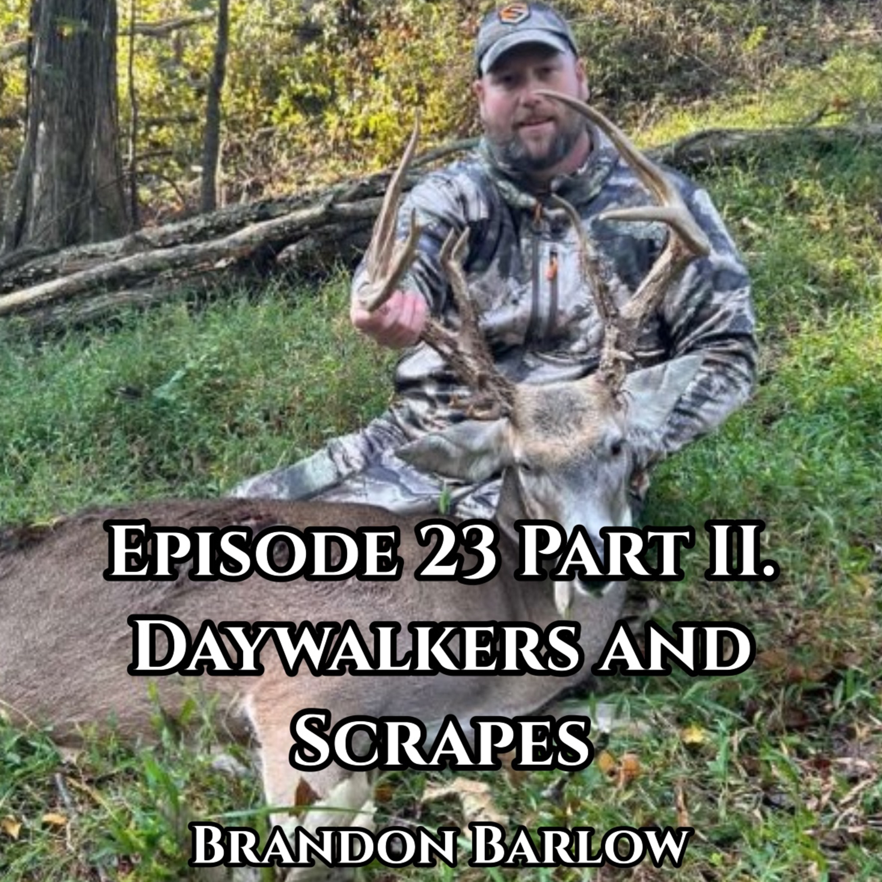 Episode 23. Part II Day Walkers and Scrapes