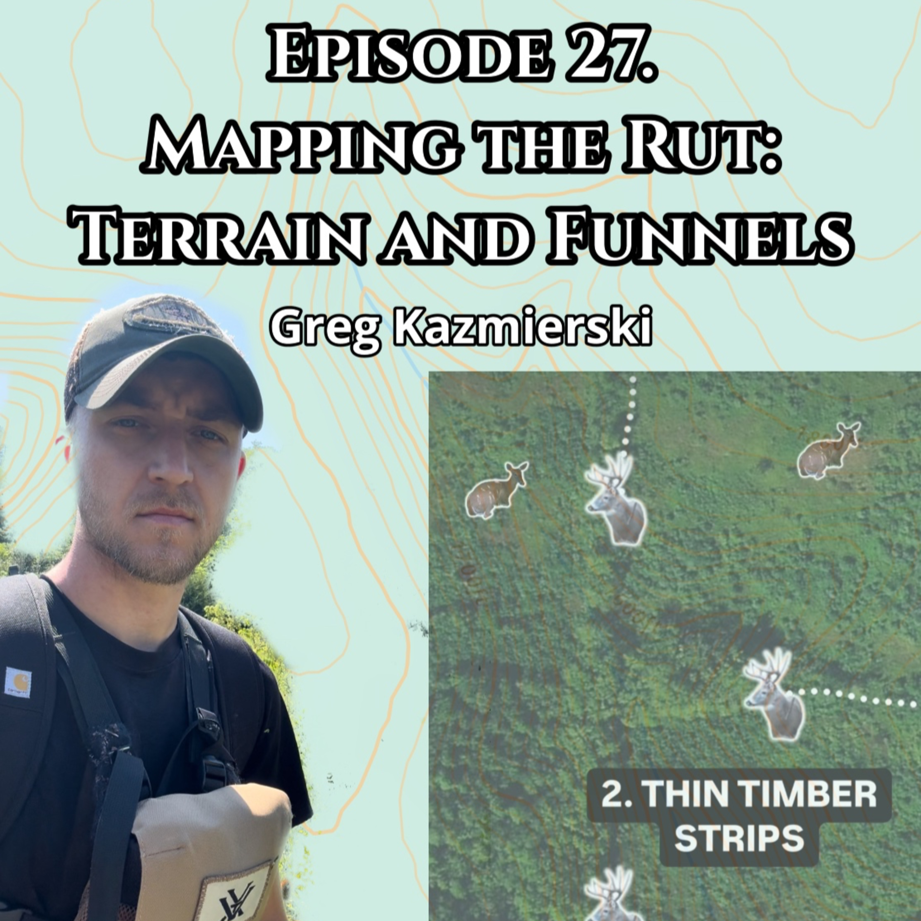 Episode 27. Mapping the Rut: Terrain and Funnels