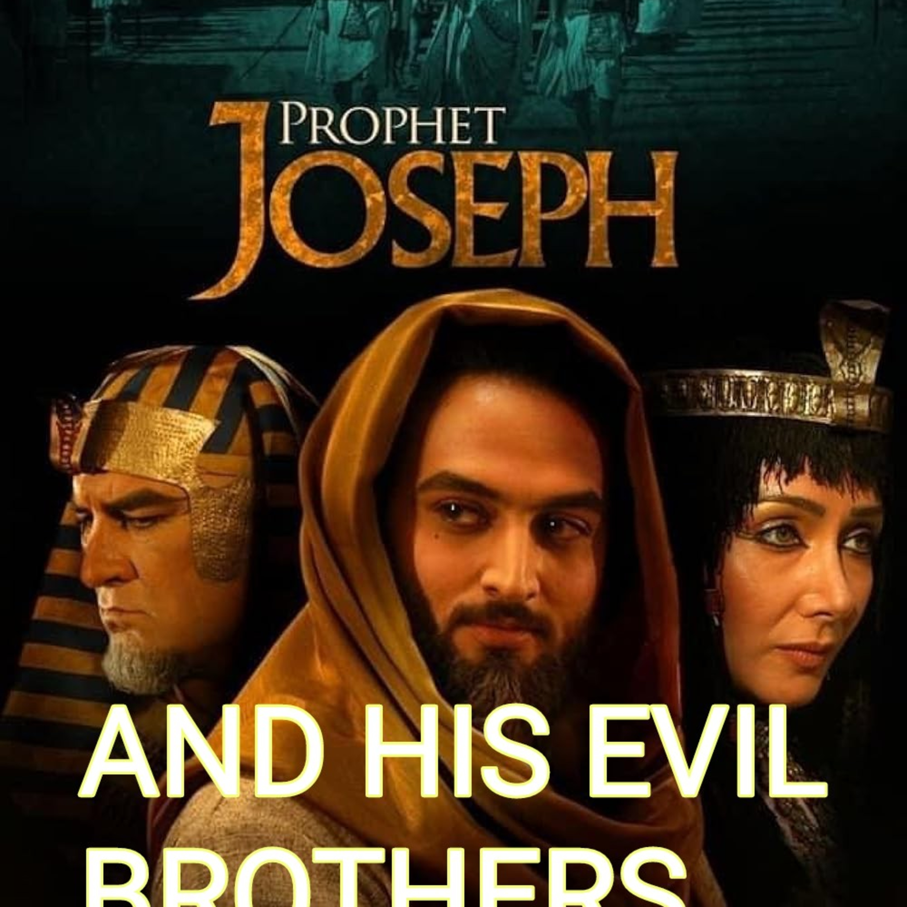 PROPHET JOSEPH AND HIS EVIL BROTHERS episode artwork