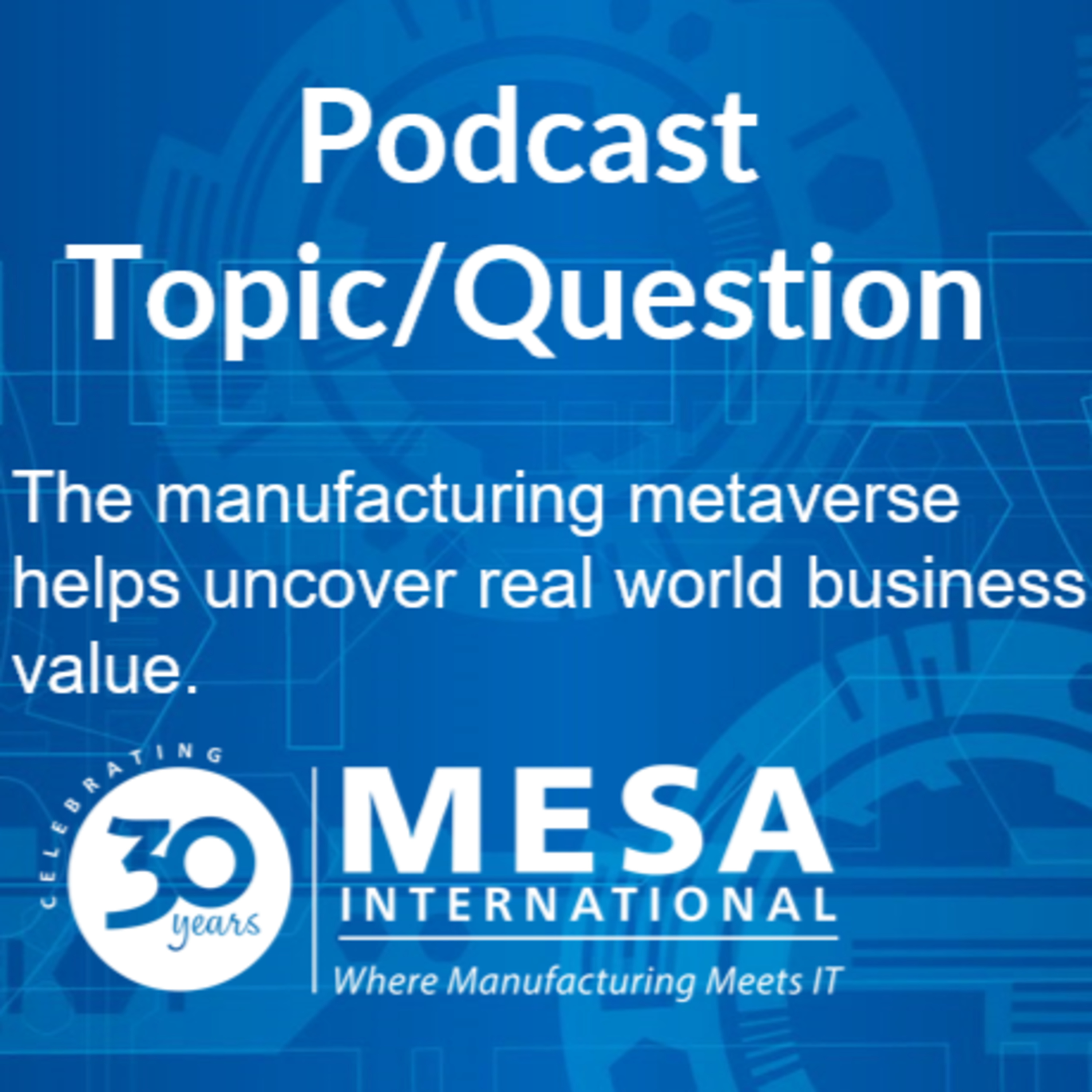 The manufacturing metaverse helps uncover real-world business value episode artwork