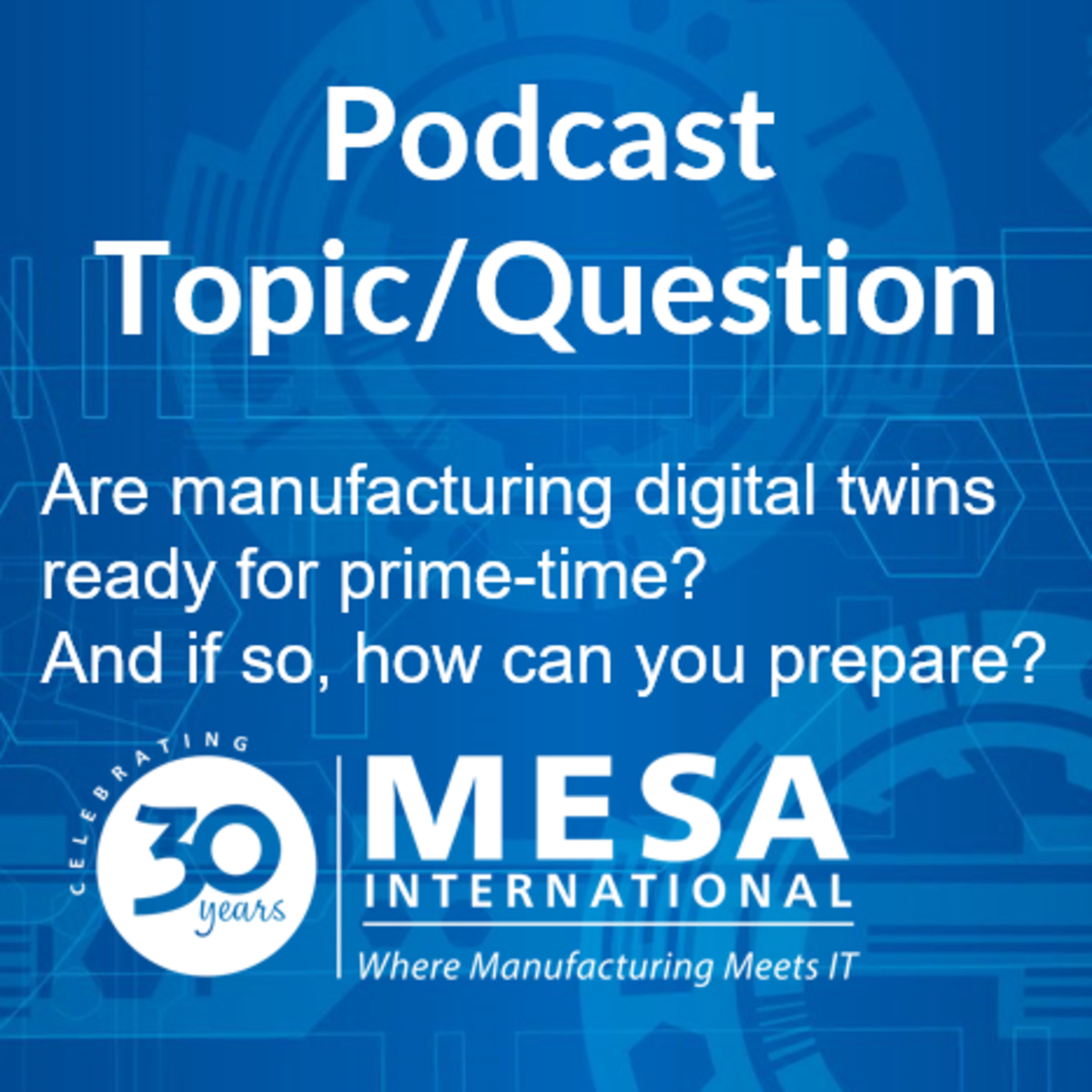 Are manufacturing digital twins ready for prime-time? And if so, how can you prepare? episode artwork