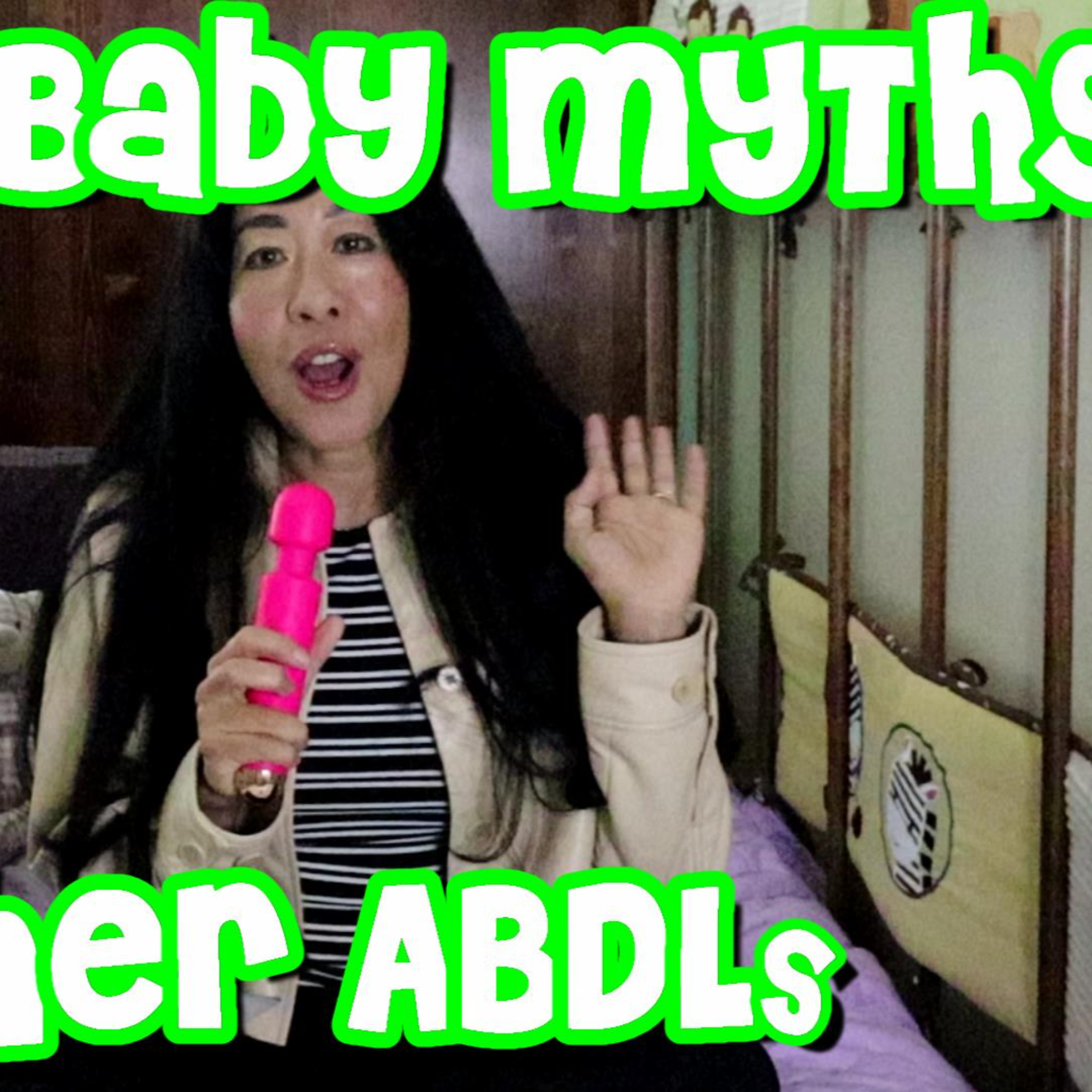 Adult Baby MYTHS from other ABDLs