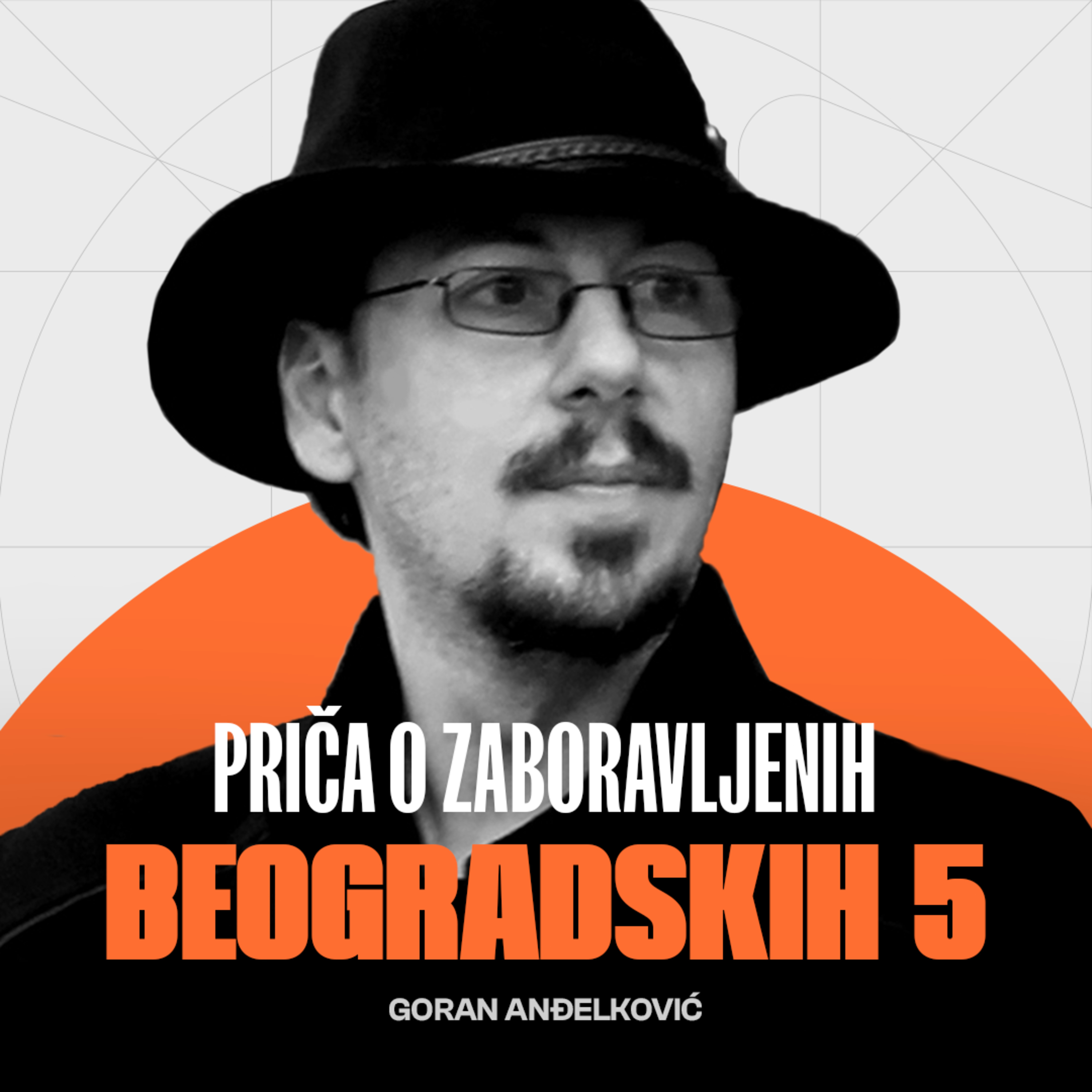Priča o zaboravljenim ,,Beogradskih 5" | dr. Goran V. Anđelković | Podcast SFERA | EP 13 episode artwork