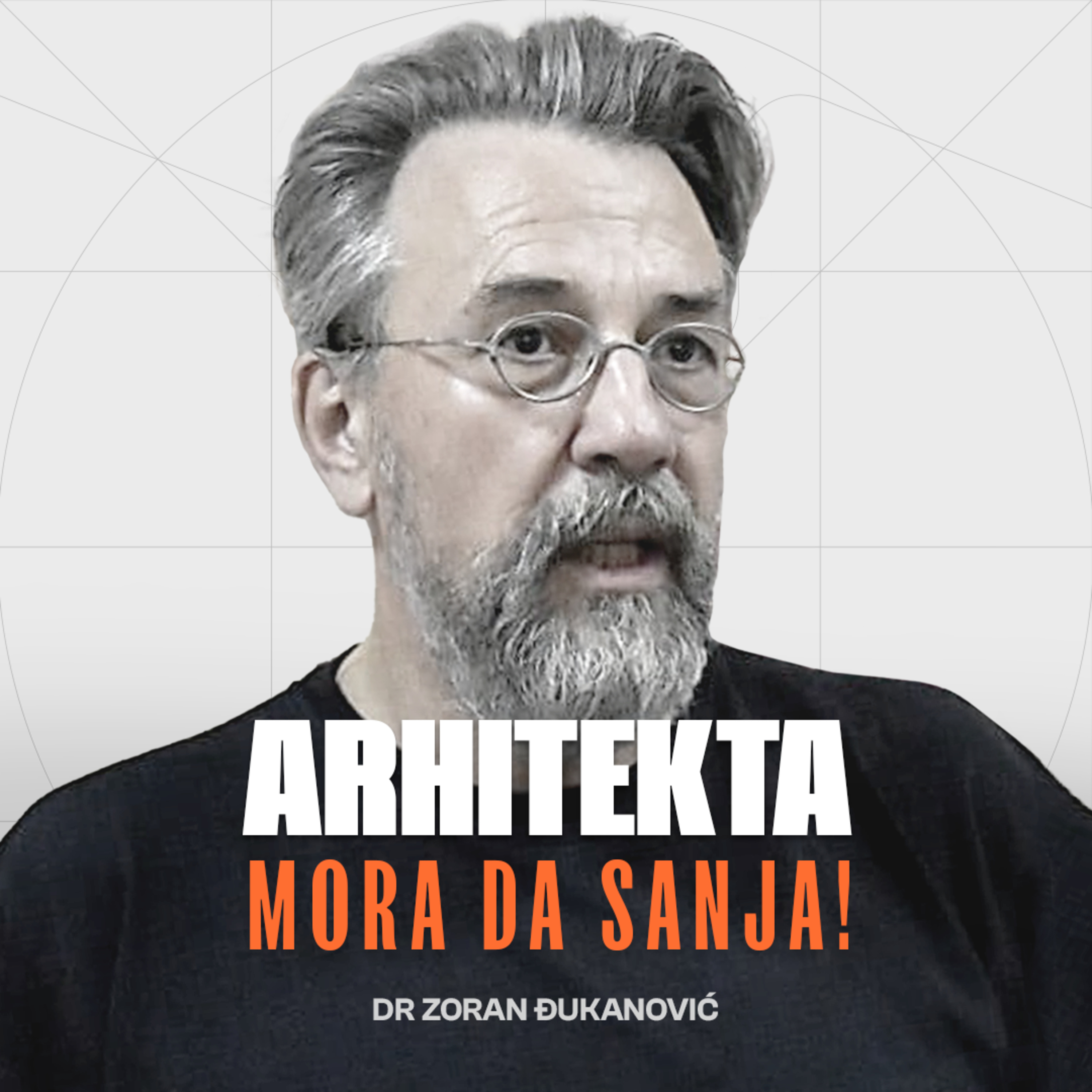ARHITEKTA MORA DA SANJA | prof. dr Zoran Đukanović | Podcast SFERA | EP 16 episode artwork