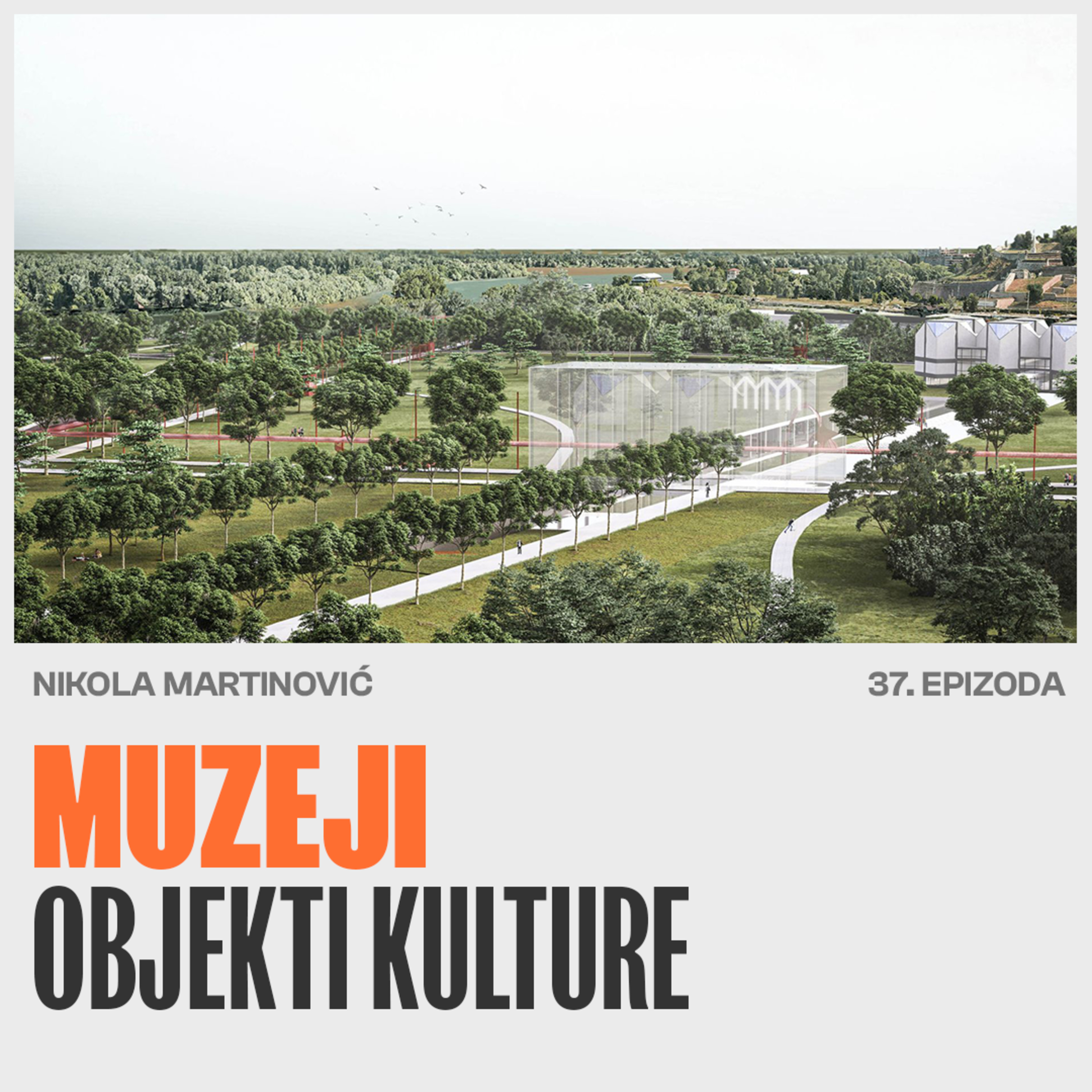 MUZEJI I OBJEKTI KULTURE I Nikola Martinović | Studio N-Martin I EP 37 episode artwork