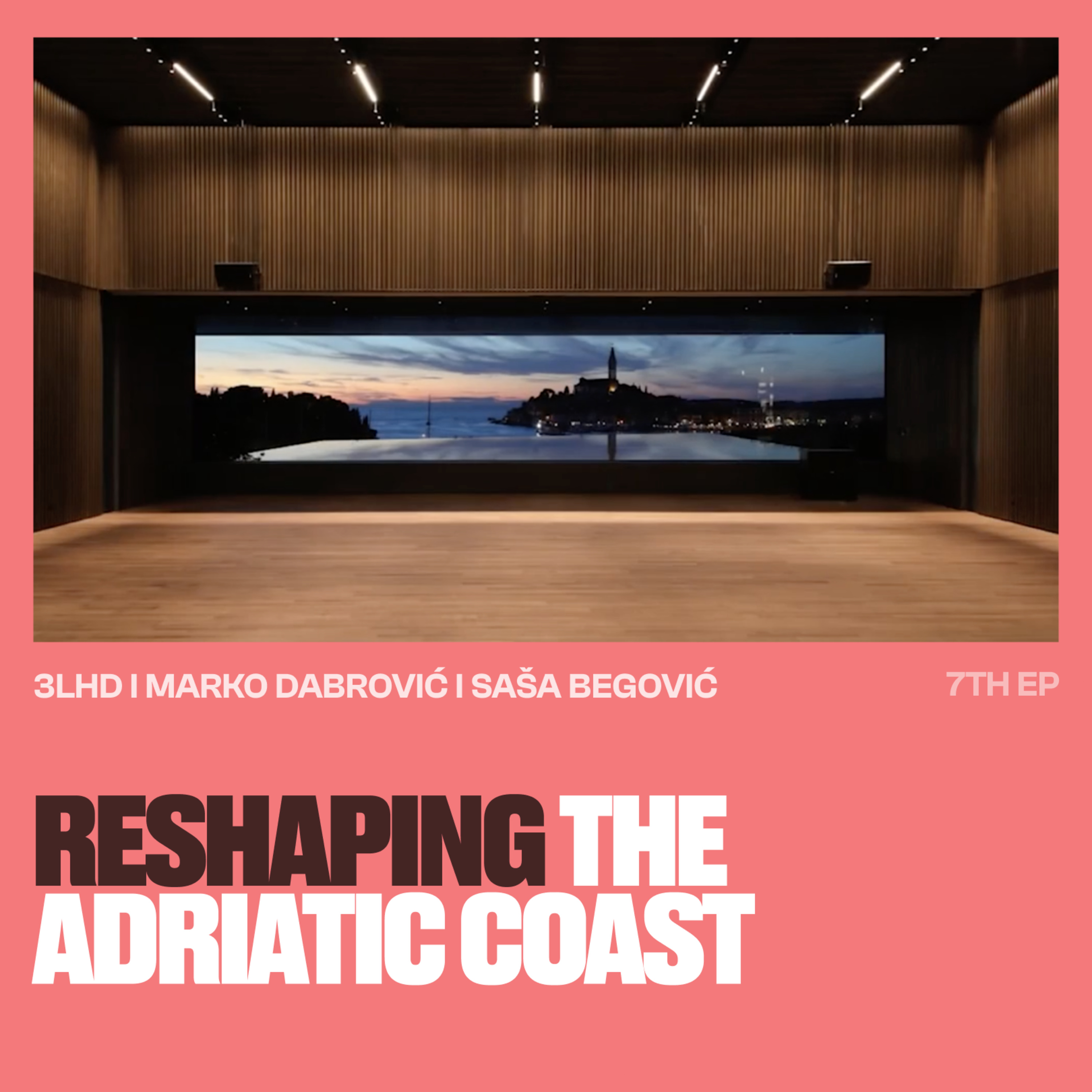 How 3LHD Reshaped the Adriatic Coast I 3LHD Marko Dabrović I Saša Begović I SO1 EP07 episode artwork