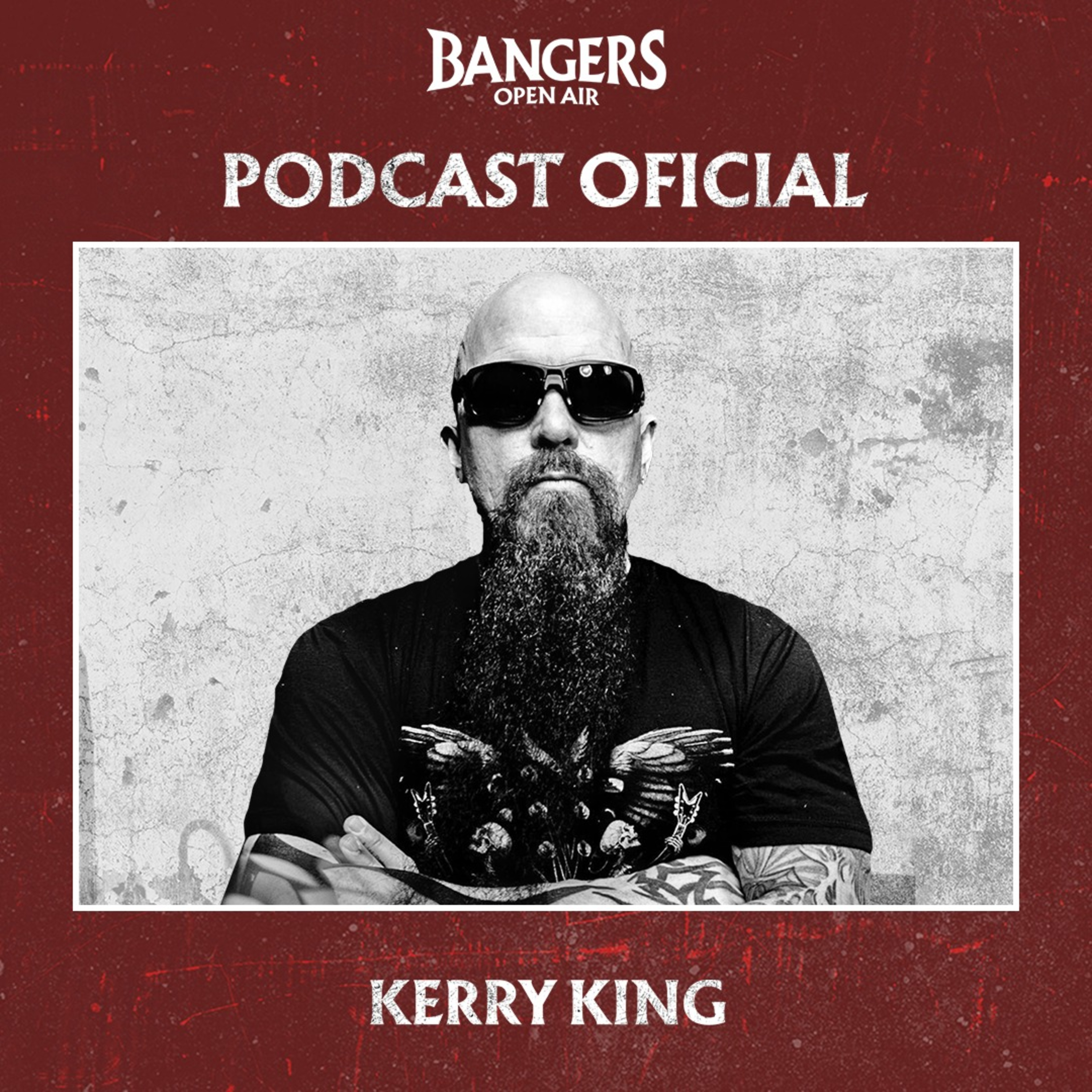 Kerry King no episódio especial do Podcast Oficial do Bangers Open Air episode artwork