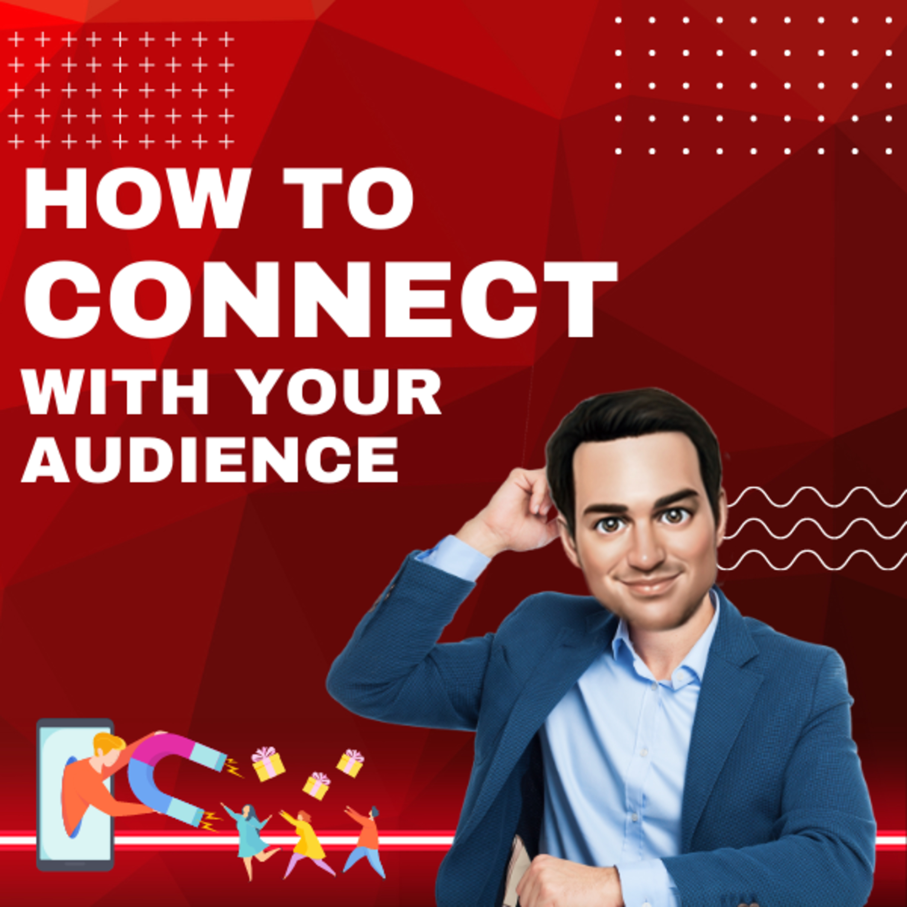 MI Podcast Episode 21 – How to build a connection with your audience episode artwork