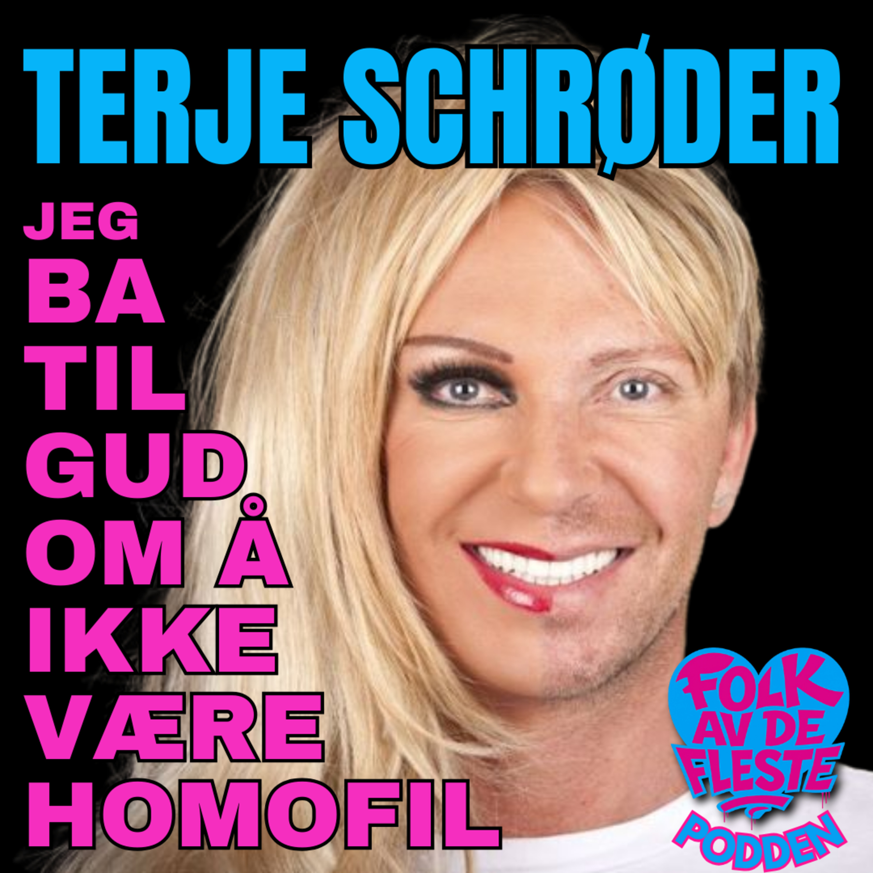 Terje Schrøder - Jeg ba til Gud om å ikke være homofil (E26)