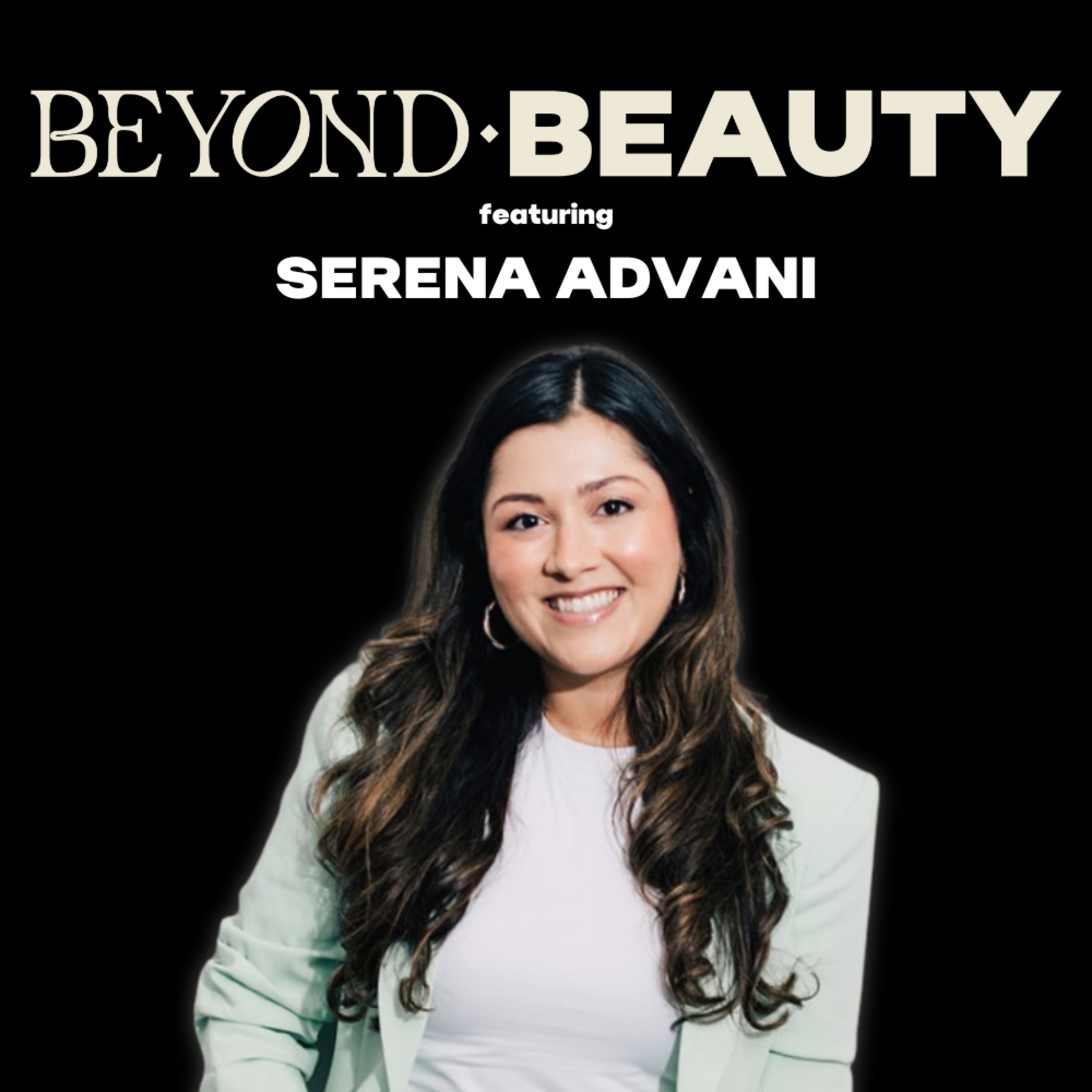 Unlocking the Secrets of Waterless Skincare with Serena Advani @ Seadrop Skincare  episode artwork